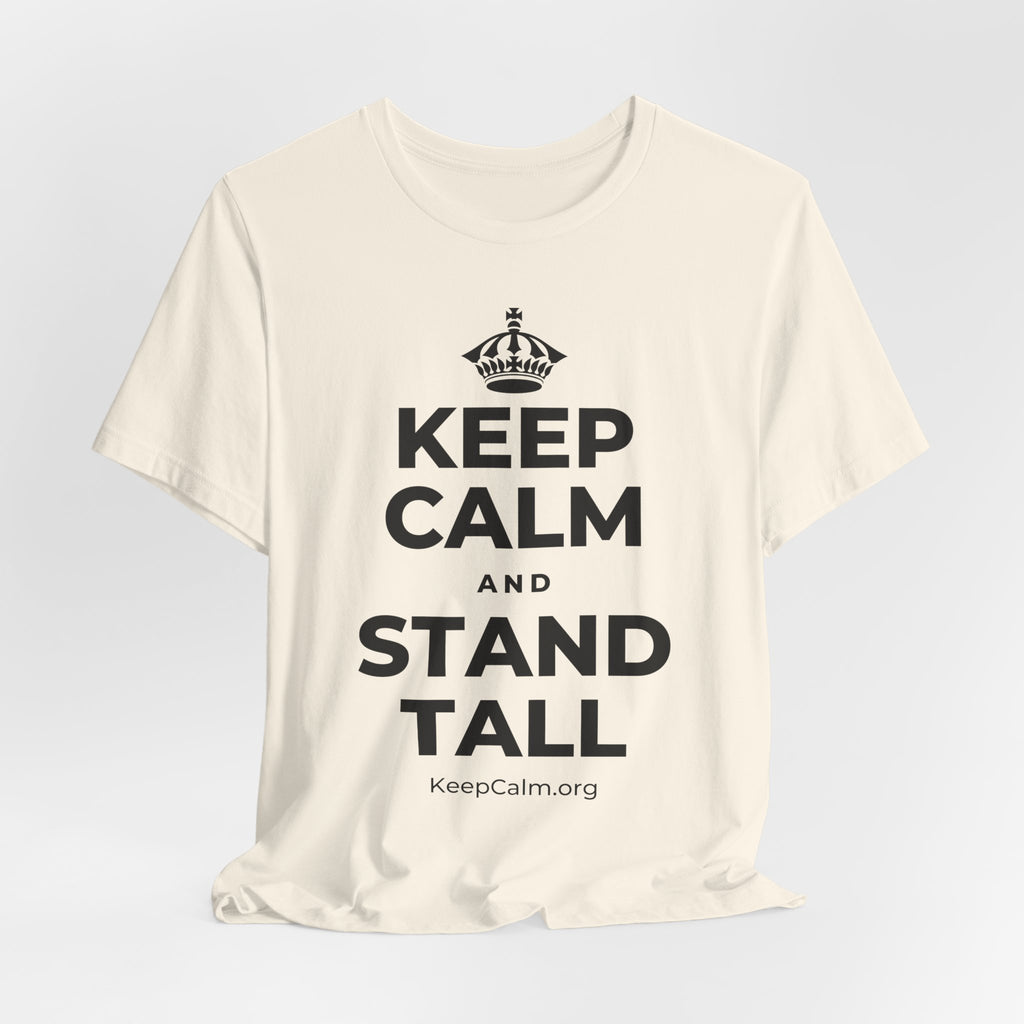KEEP CALM AND STAND TALL T-Shirt (White–Asphalt)