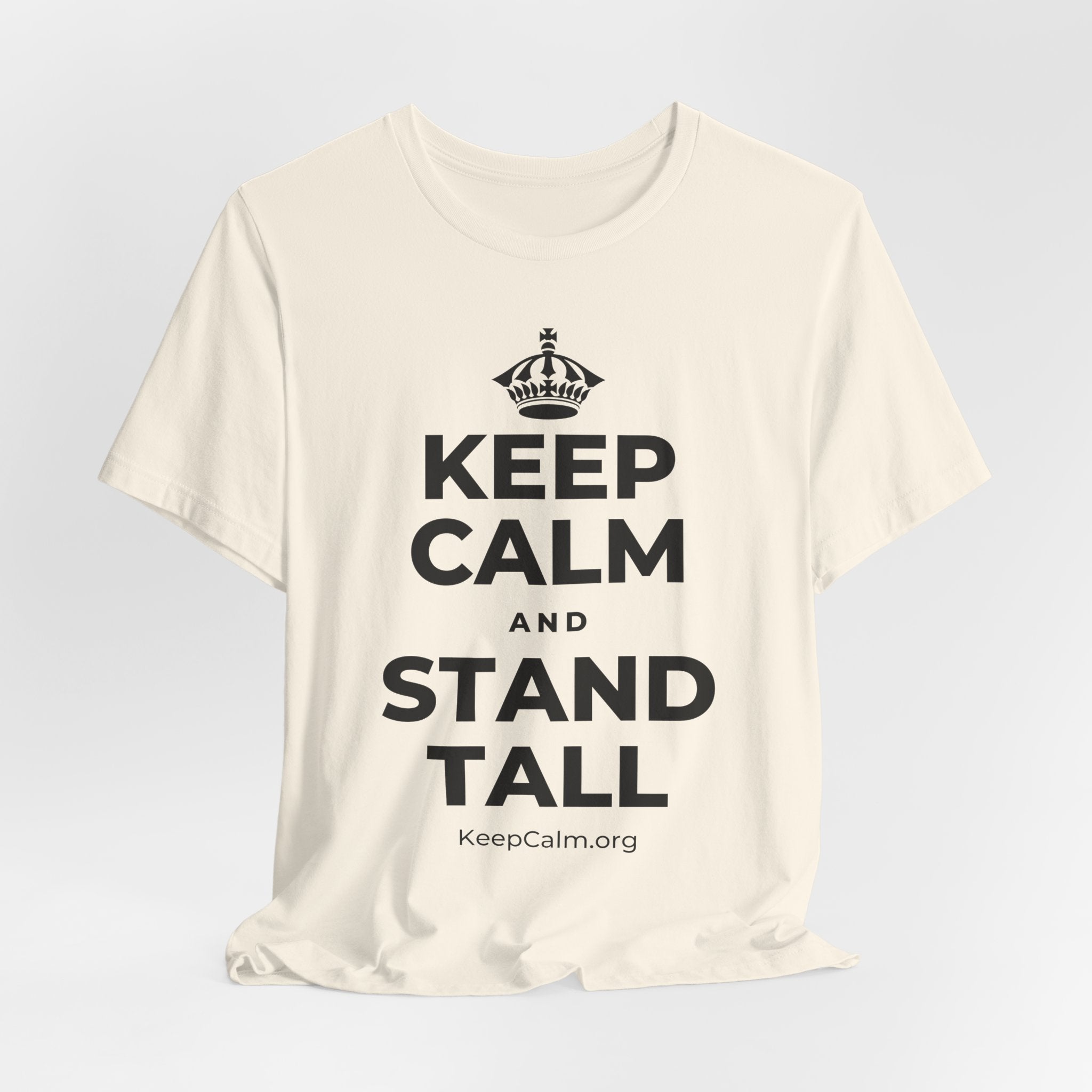 KEEP CALM AND STAND TALL T-Shirt (White–Asphalt)
