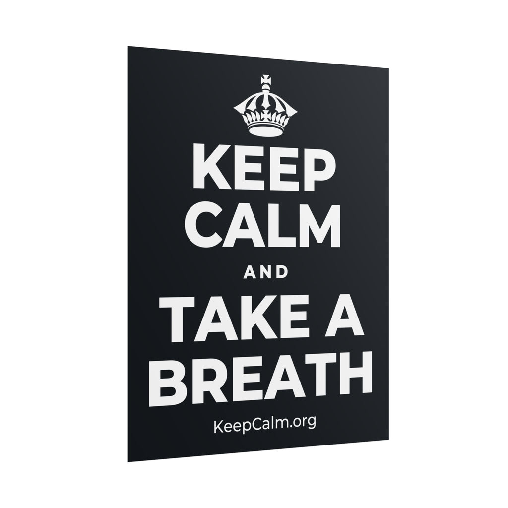 KEEP CALM AND TAKE A BREATH Poster (Dark)
