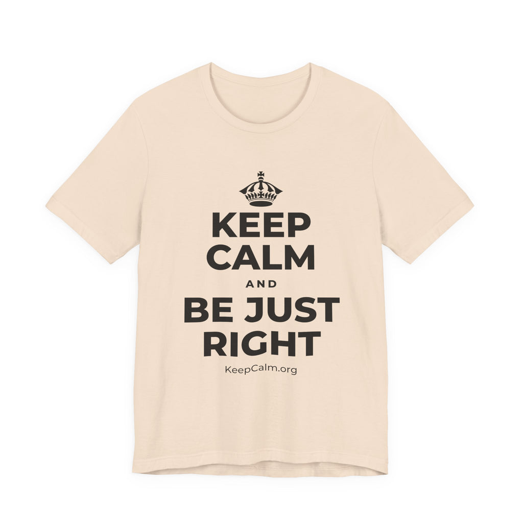 KEEP CALM AND BE JUST RIGHT T-Shirt (Soft Cream–Heather Mauve)