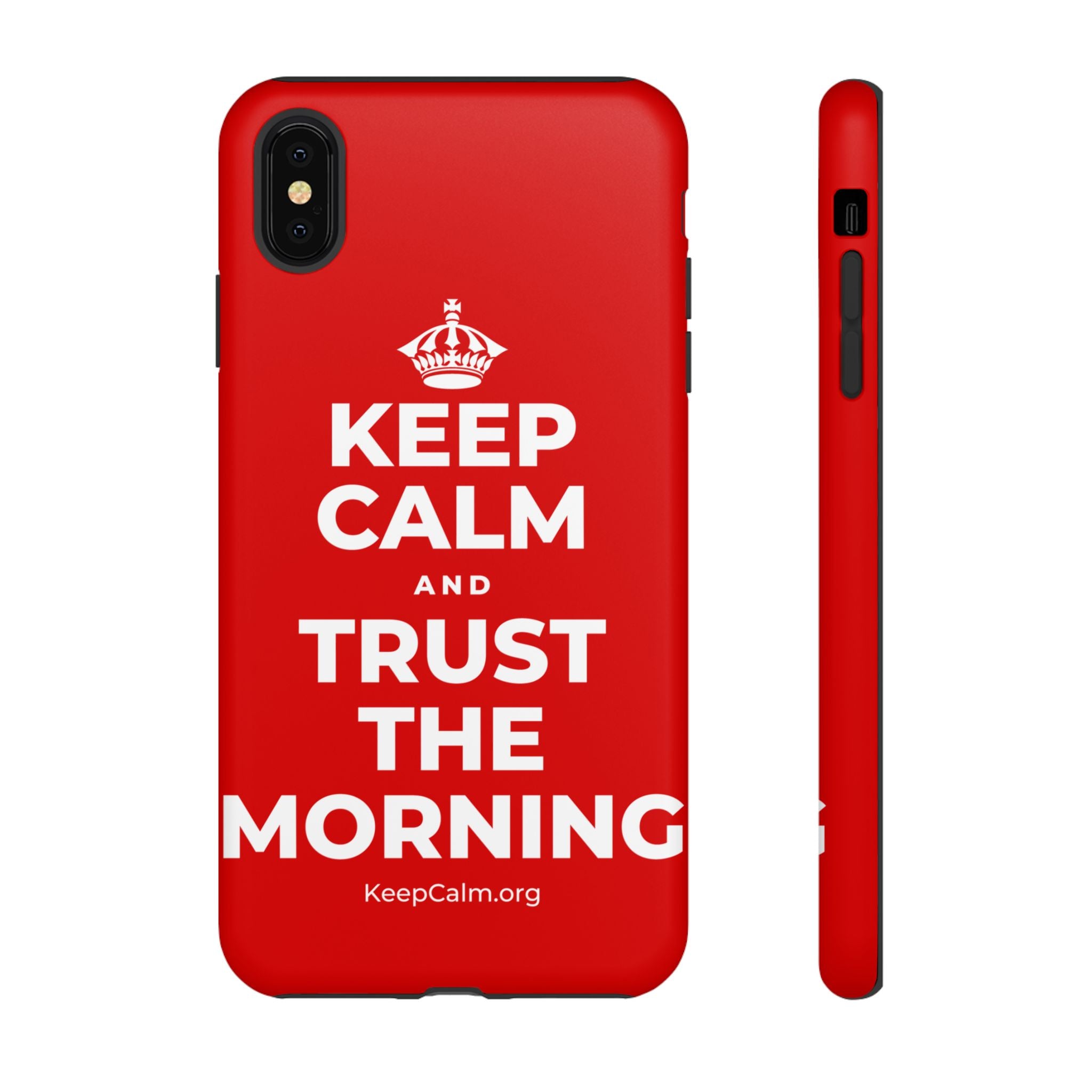 KEEP CALM AND TRUST THE MORNING Phone Case