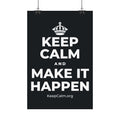 KEEP CALM AND MAKE IT HAPPEN Satin Poster (Dark)