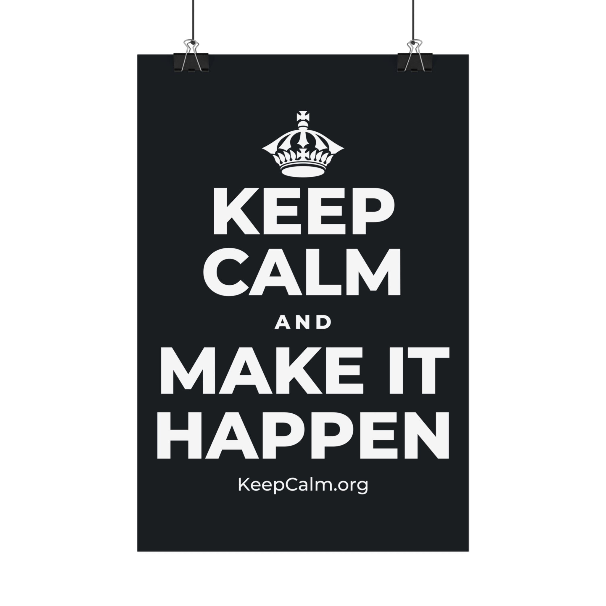 KEEP CALM AND MAKE IT HAPPEN Satin Poster (Dark)