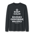 KEEP CALM I ROZSIEJ ODROBINĘ MIŁOŚCI Long Sleeve Tee