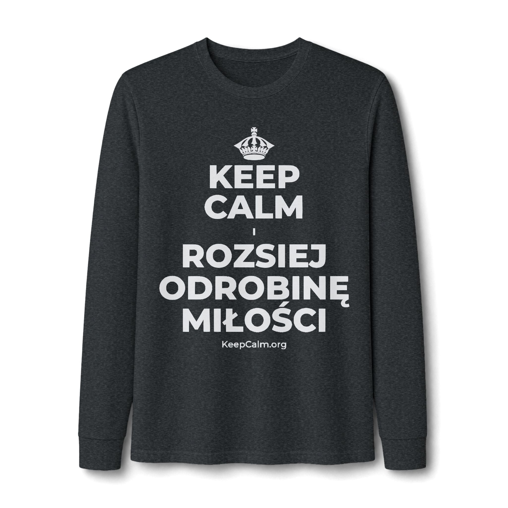 KEEP CALM I ROZSIEJ ODROBINĘ MIŁOŚCI Long Sleeve Tee