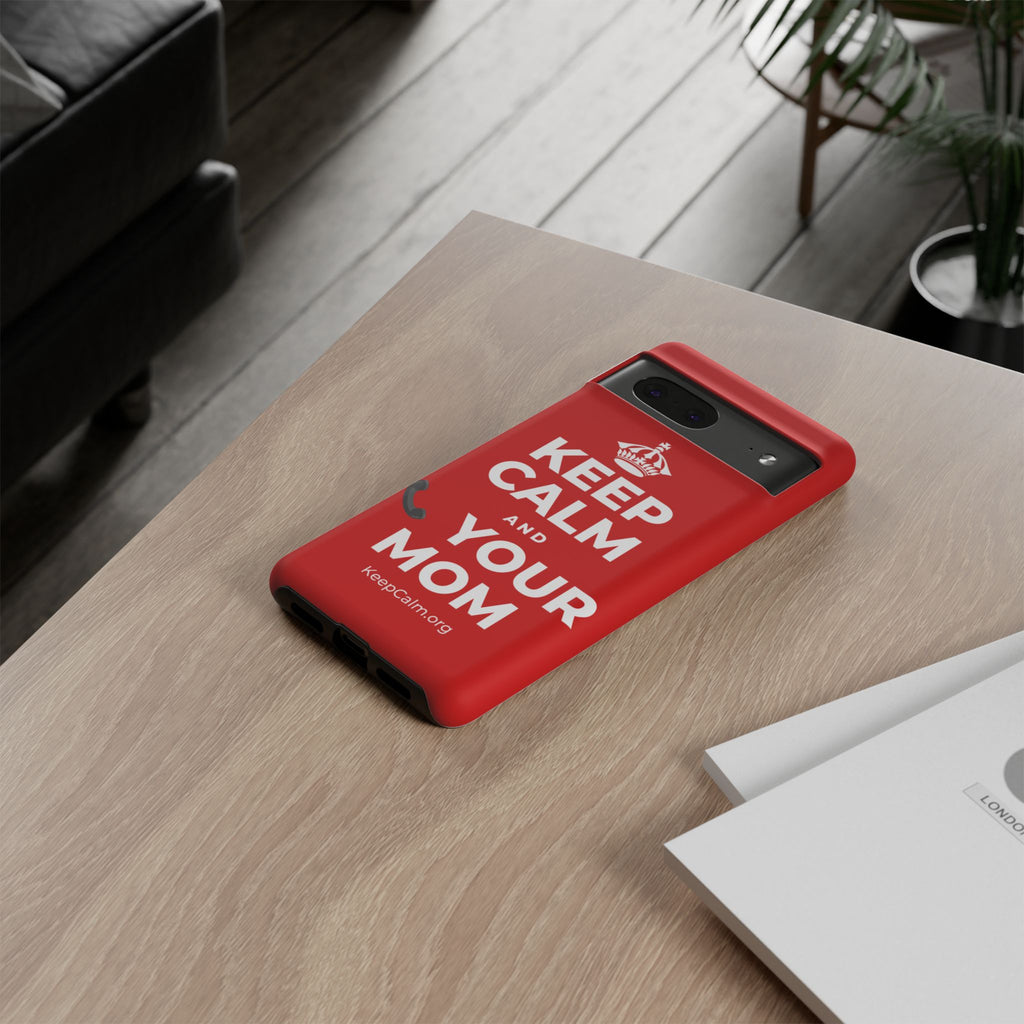 KEEP CALM AND 📞 YOUR MOM Phone Case