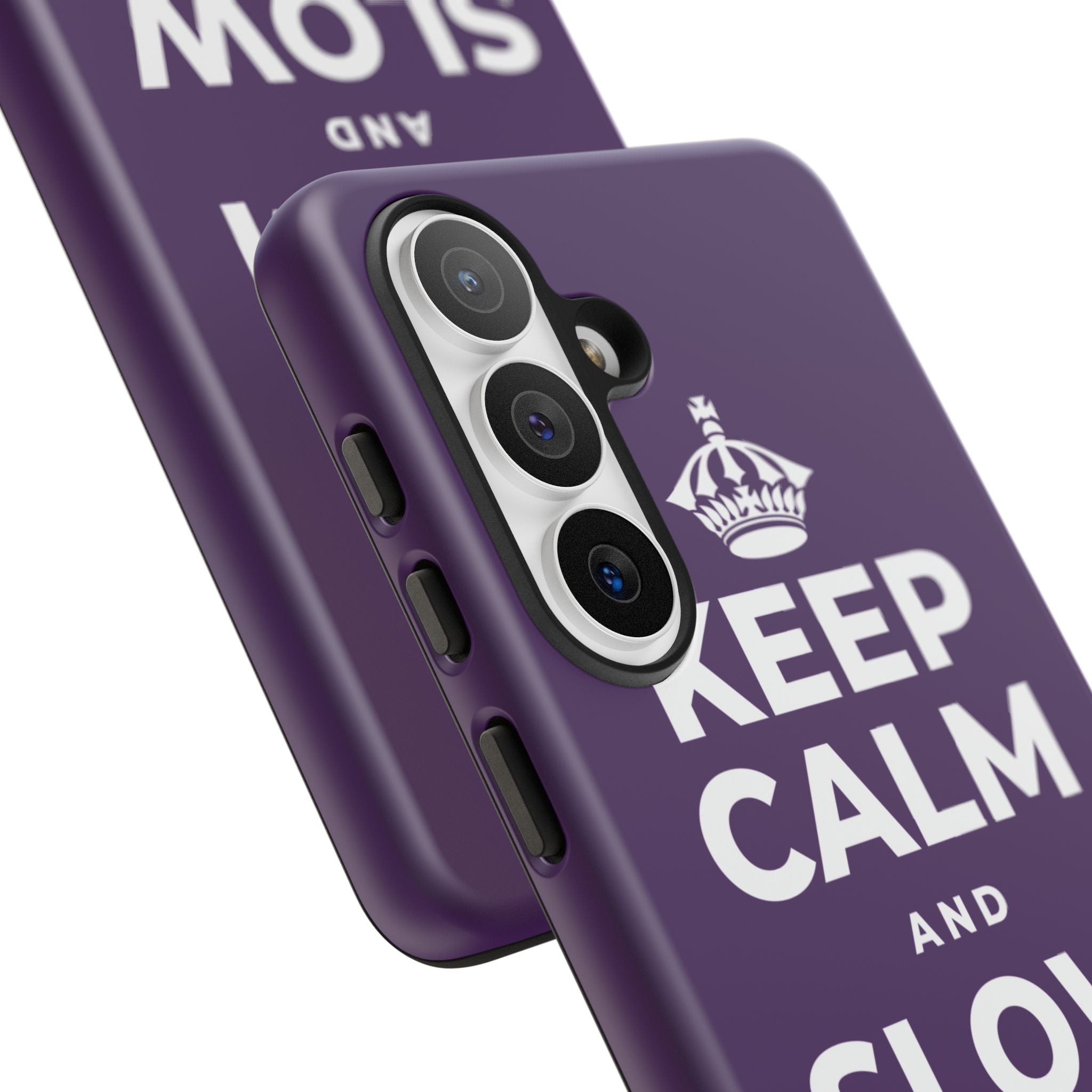 KEEP CALM AND SLOW YOUR ROLL Phone Case