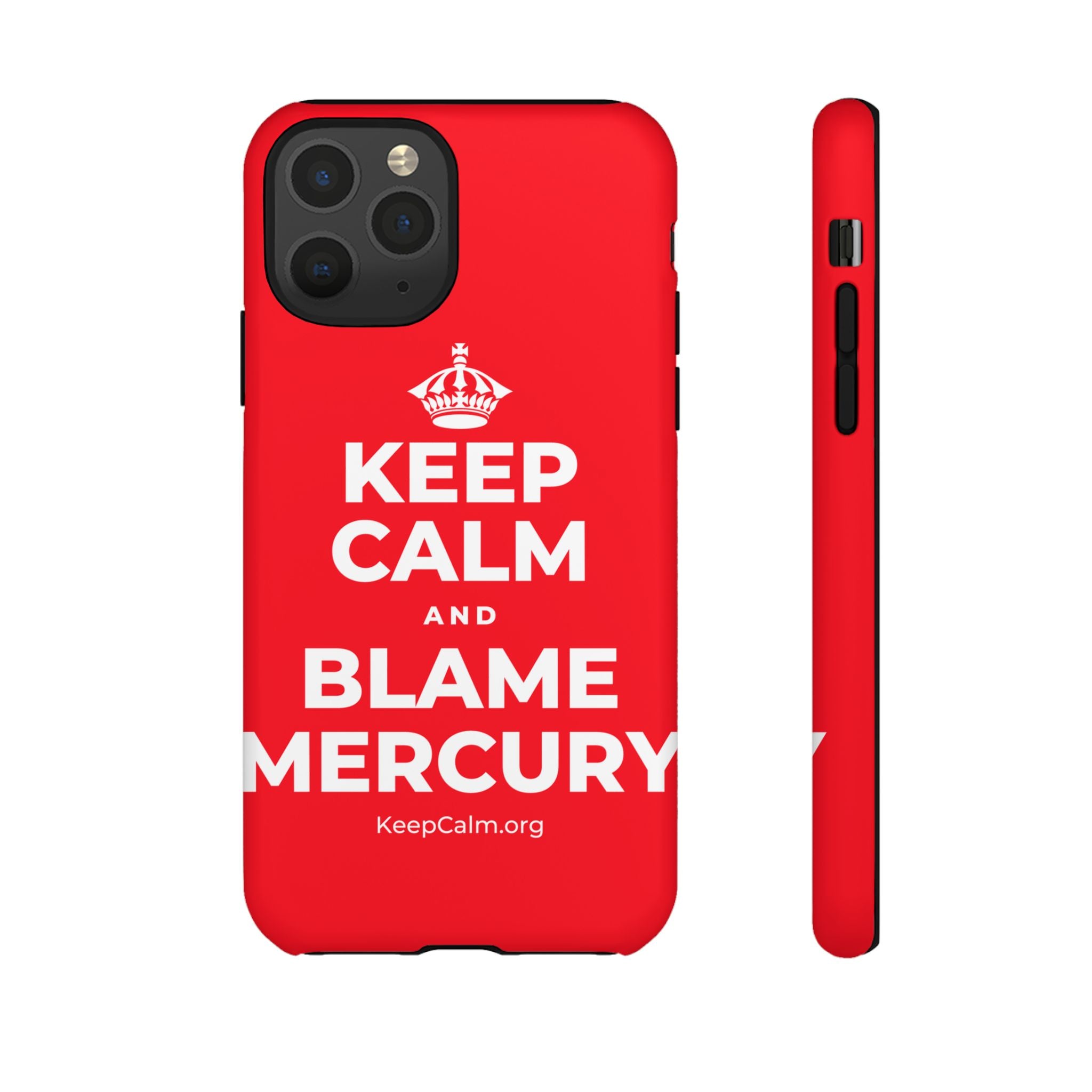 KEEP CALM AND BLAME MERCURY Phone Case