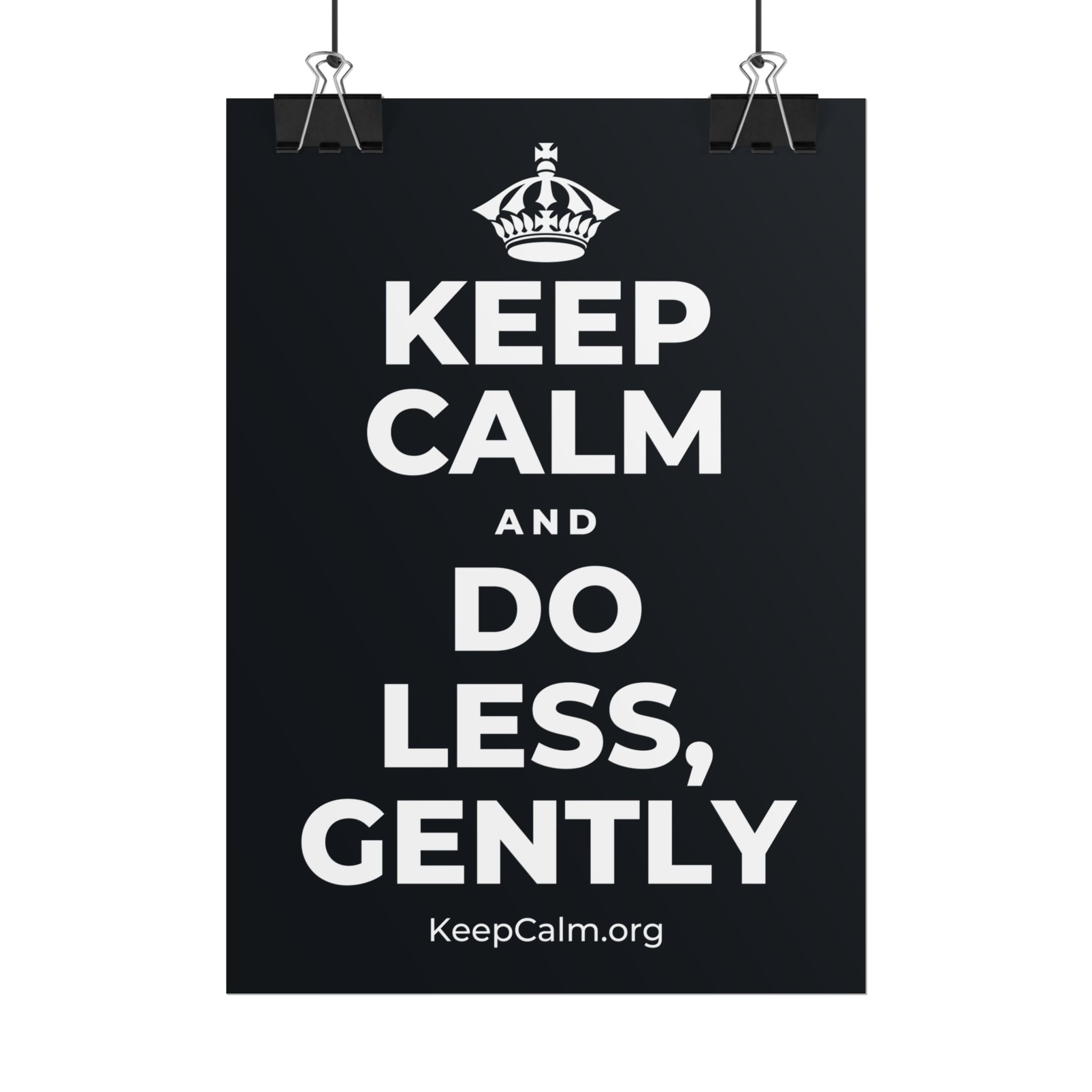 KEEP CALM AND DO LESS, GENTLY Poster (Dark)