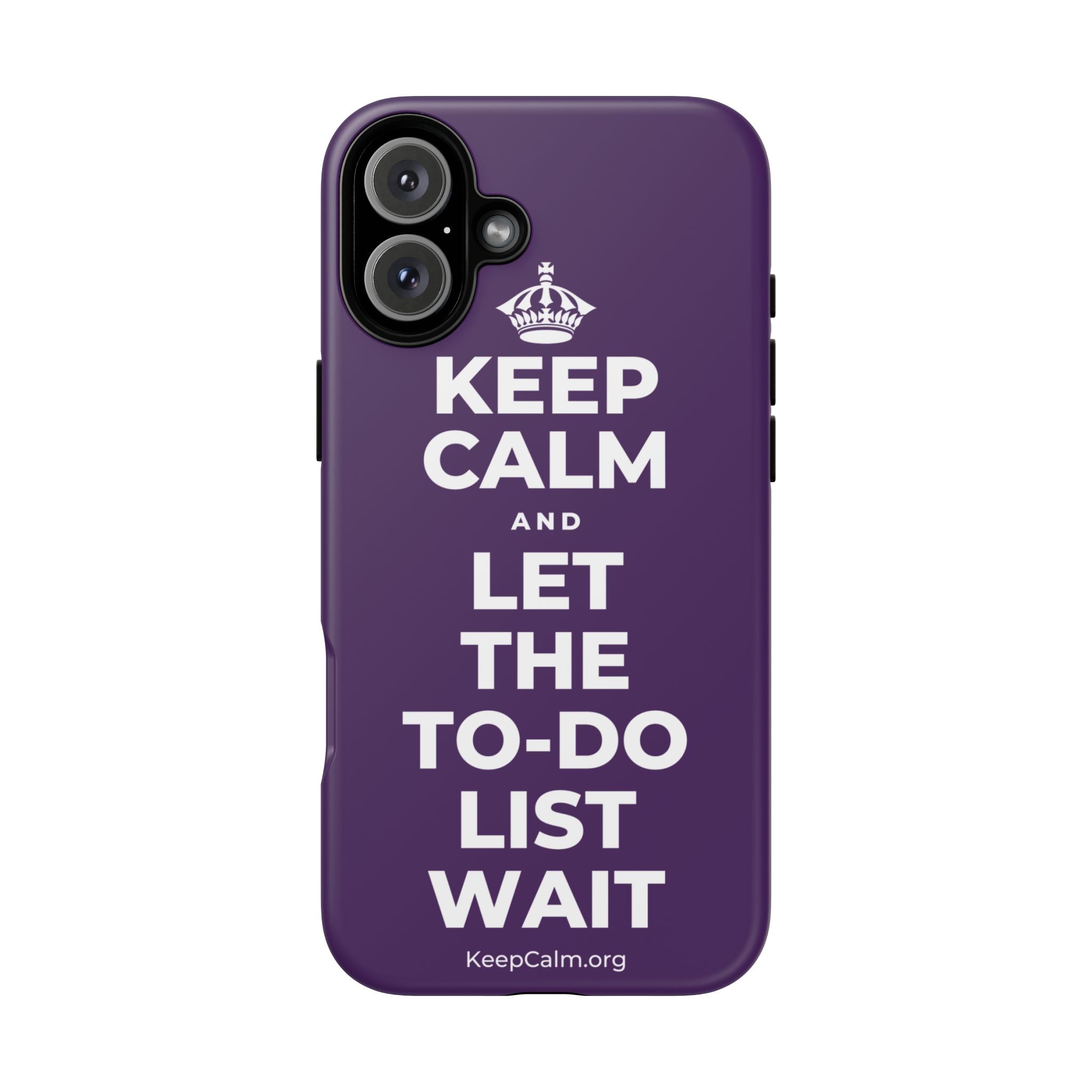 KEEP CALM AND LET THE TO-DO LIST WAIT Phone Case