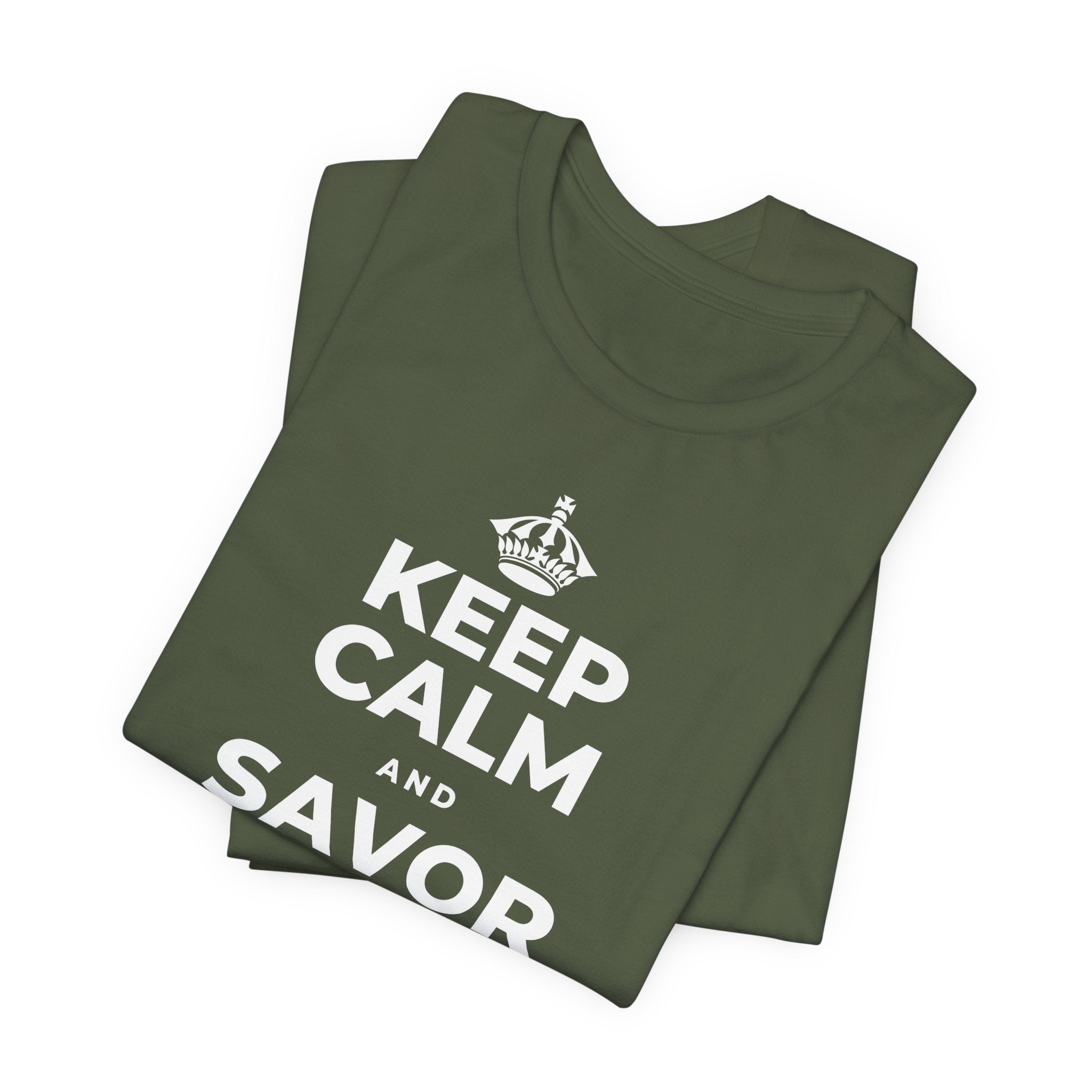 KEEP CALM AND SAVOR THE SMALL JOYS T-Shirt (Military Green–Autumn)
