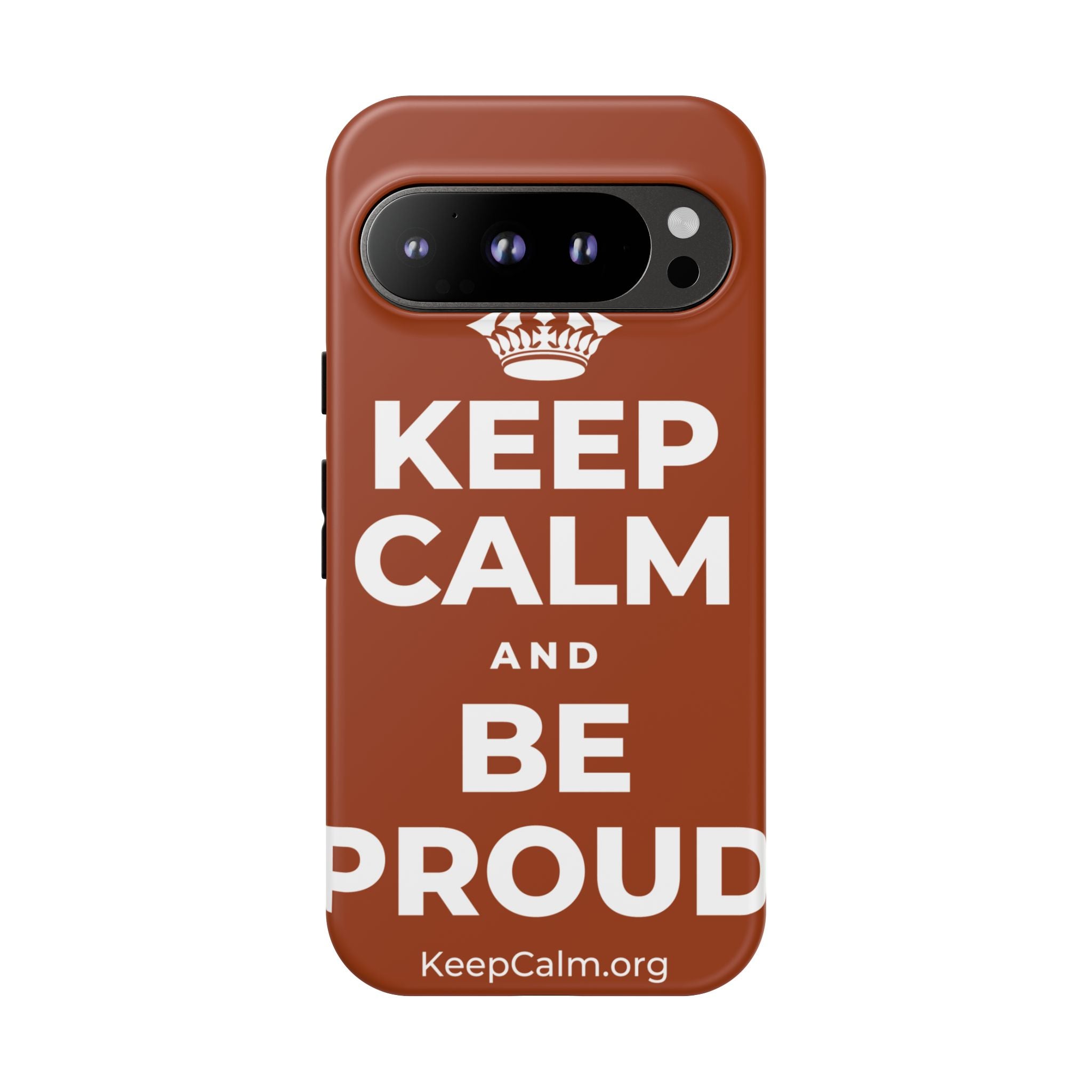 KEEP CALM AND BE PROUD Phone Case