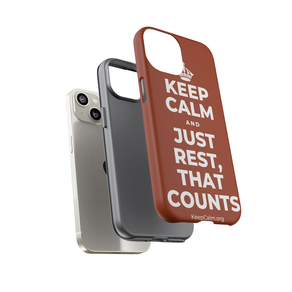 KEEP CALM AND JUST REST, THAT COUNTS Phone Case