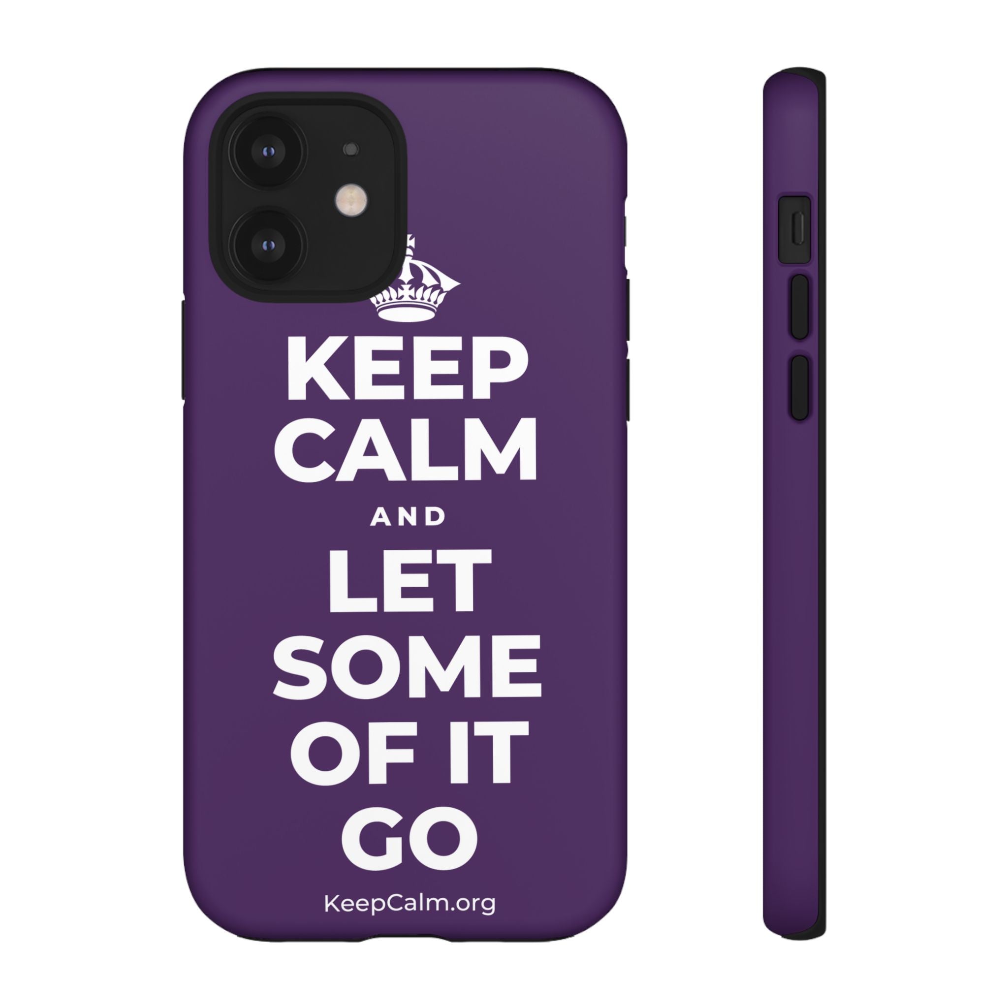 KEEP CALM AND LET SOME OF IT GO Phone Case