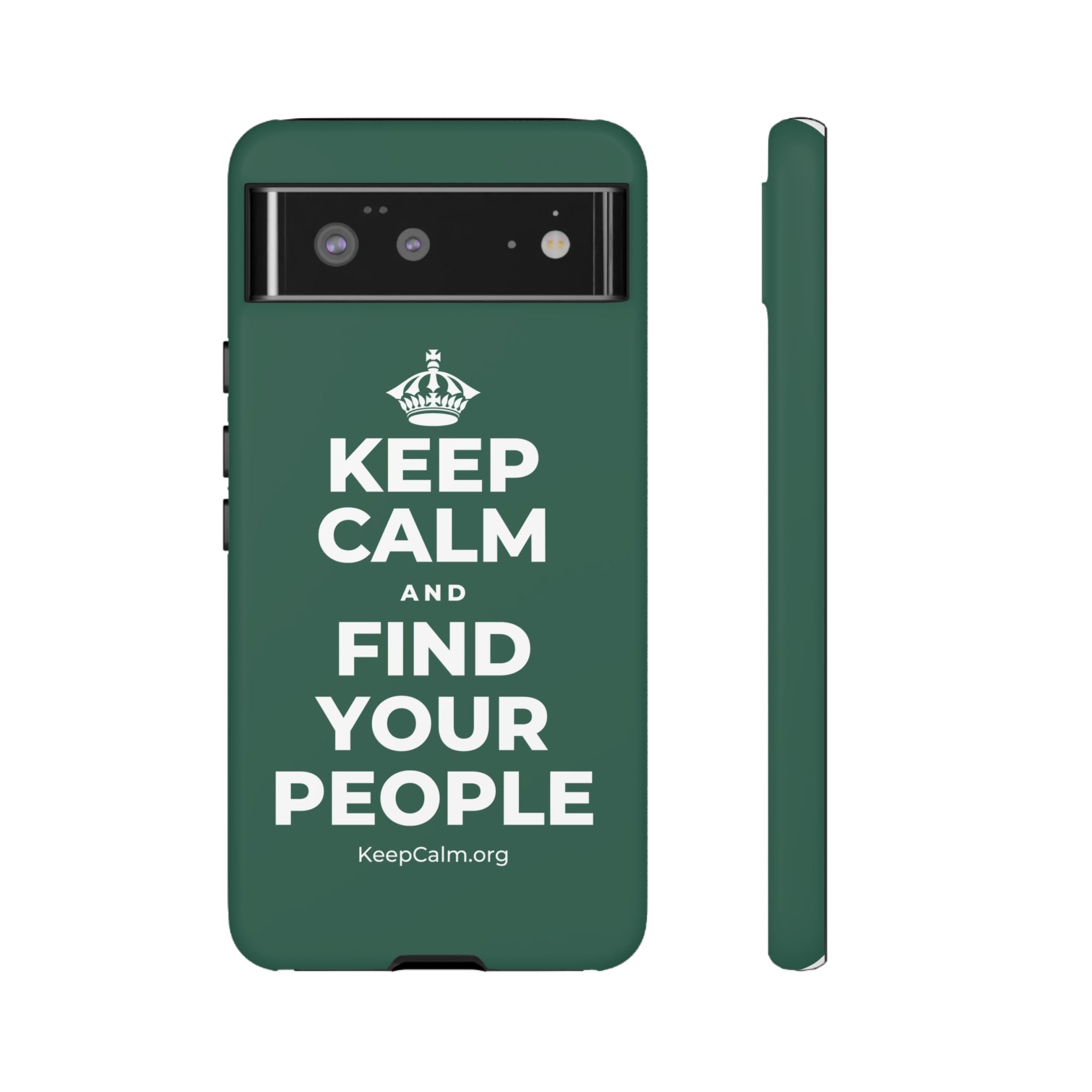 KEEP CALM AND FIND YOUR PEOPLE Phone Case