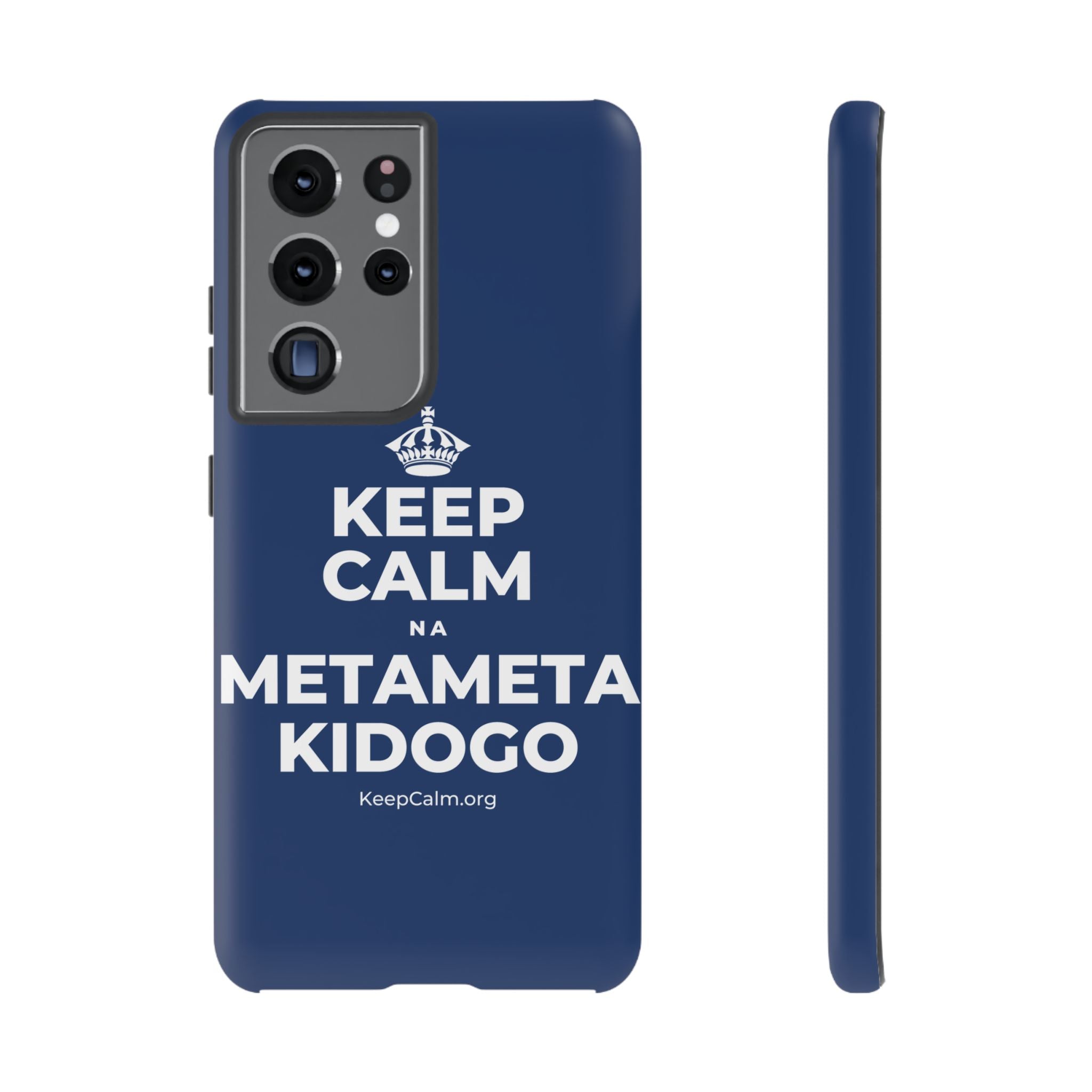 KEEP CALM NA METAMETA KIDOGO Phone Case