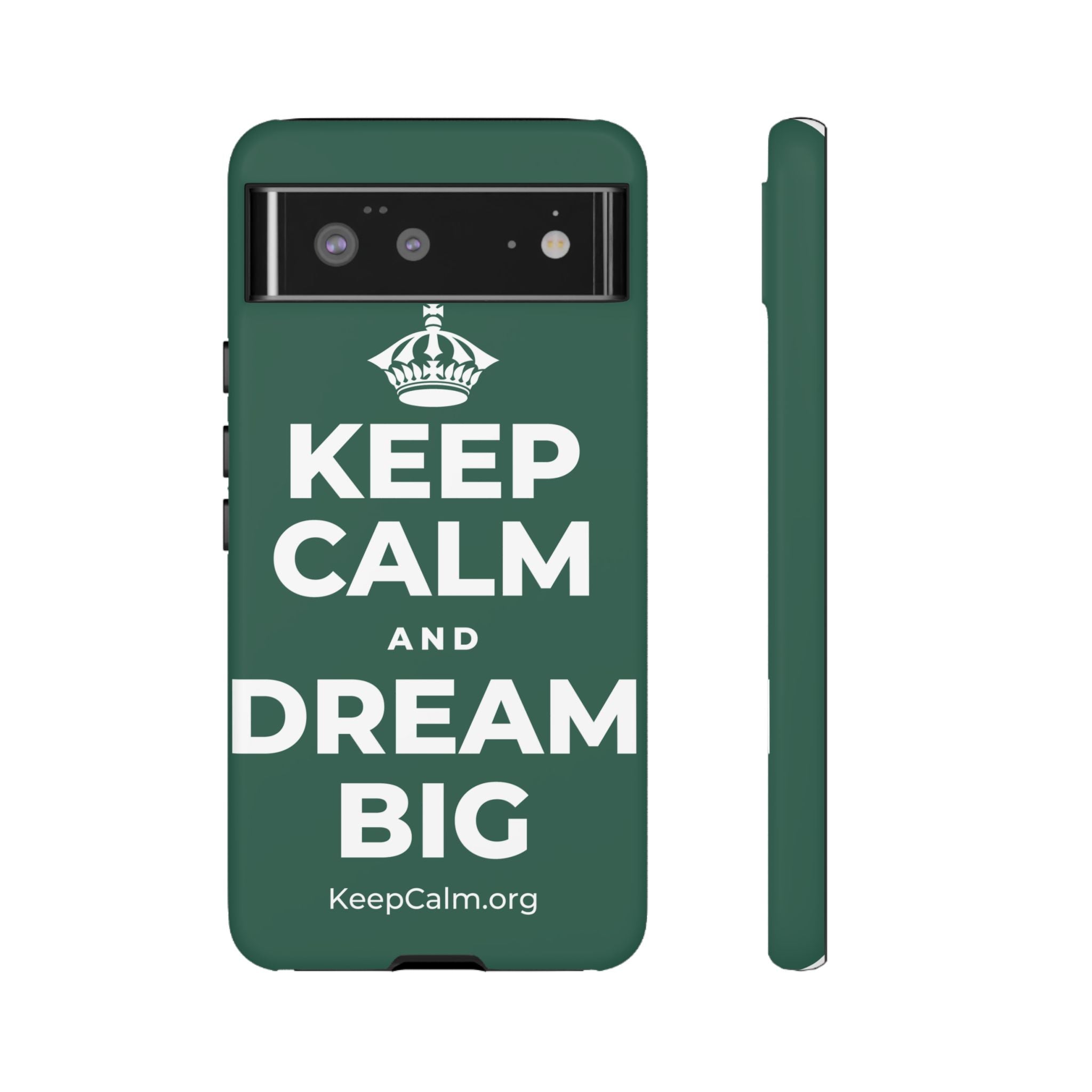 KEEP CALM AND DREAM BIG Phone Case