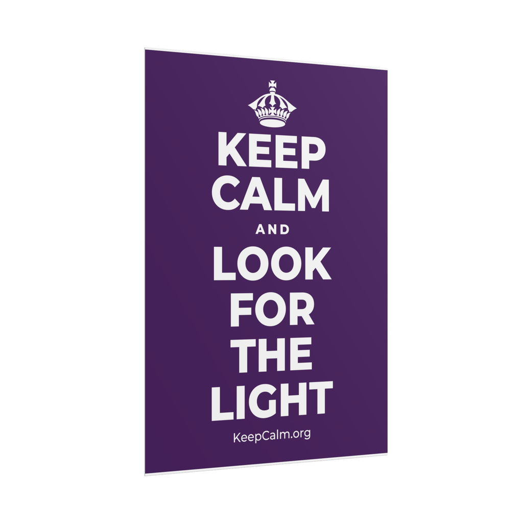 KEEP CALM AND LOOK FOR THE LIGHT Poster