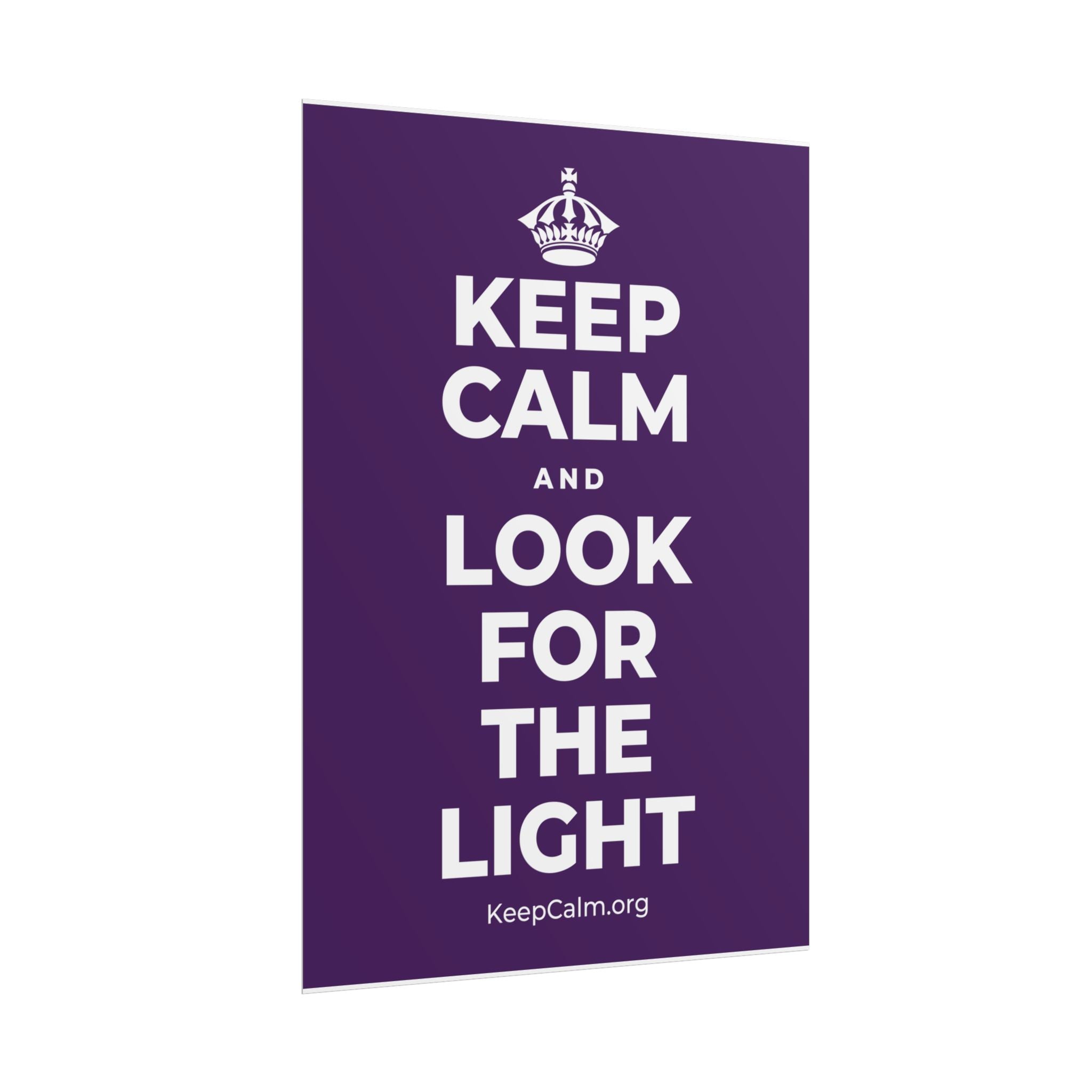 KEEP CALM AND LOOK FOR THE LIGHT Poster