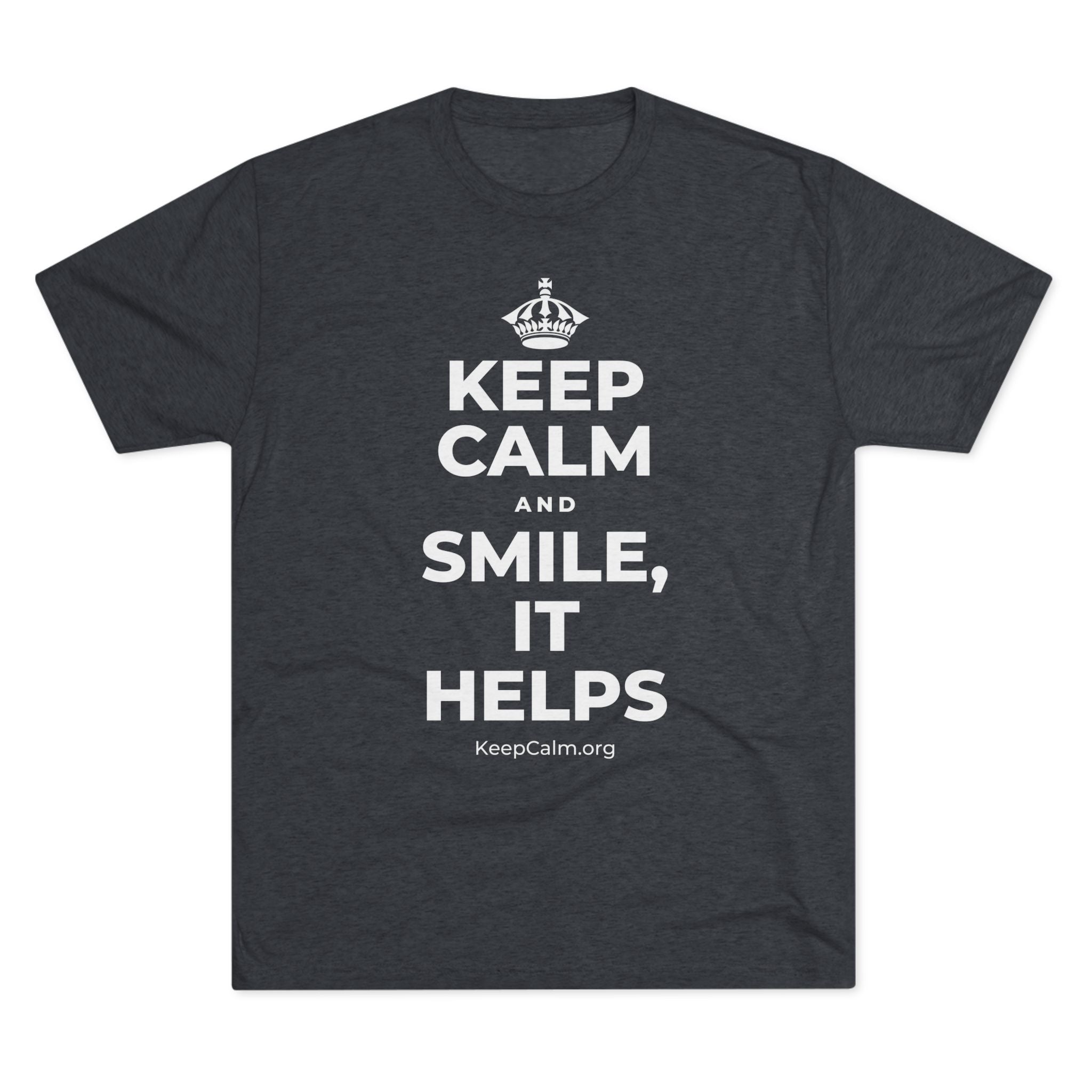 KEEP CALM AND SMILE, IT HELPS Tri-Blend Tee