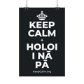 KEEP CALM A HOLOI I NĀ PĀ Satin Poster (Dark)