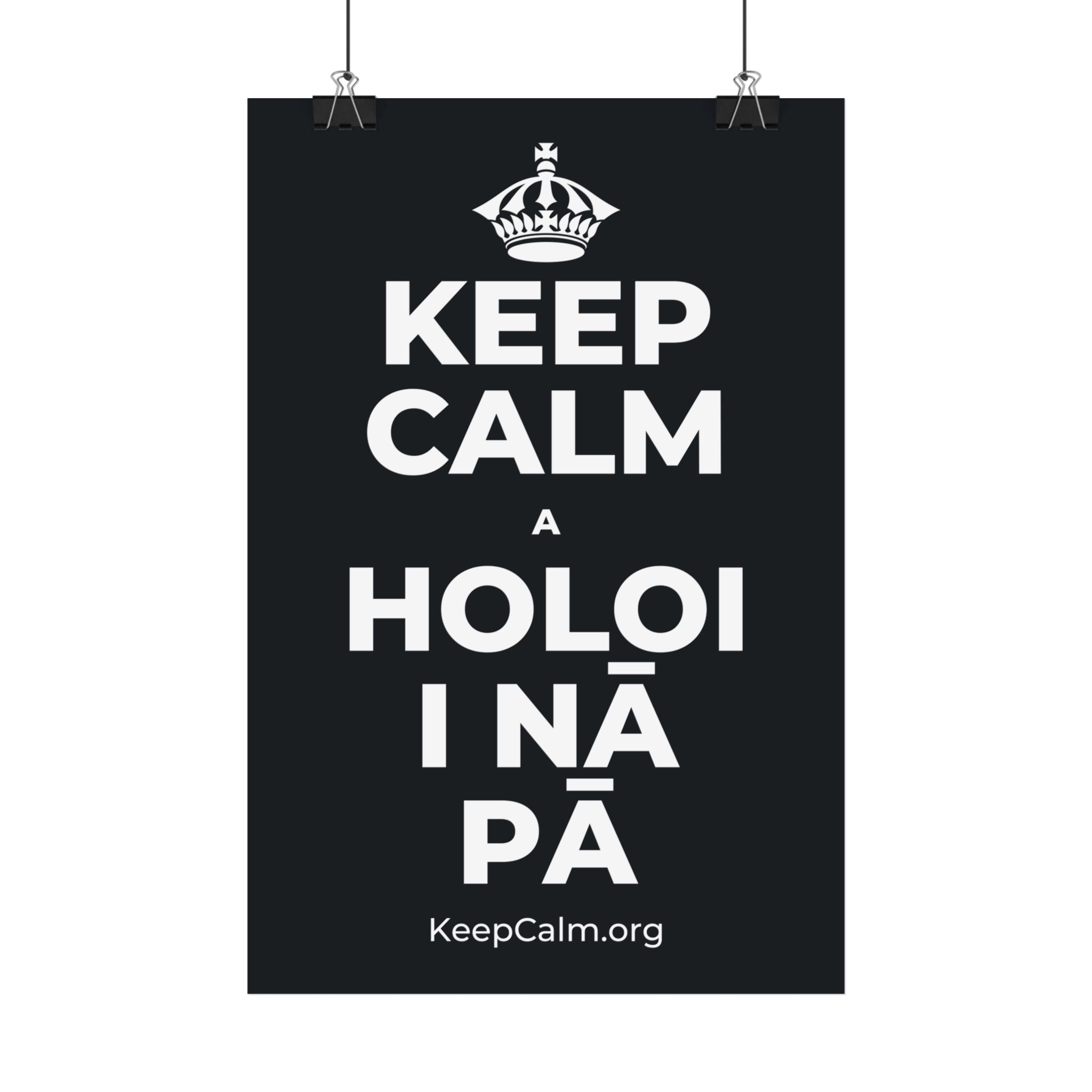 KEEP CALM A HOLOI I NĀ PĀ Satin Poster (Dark)