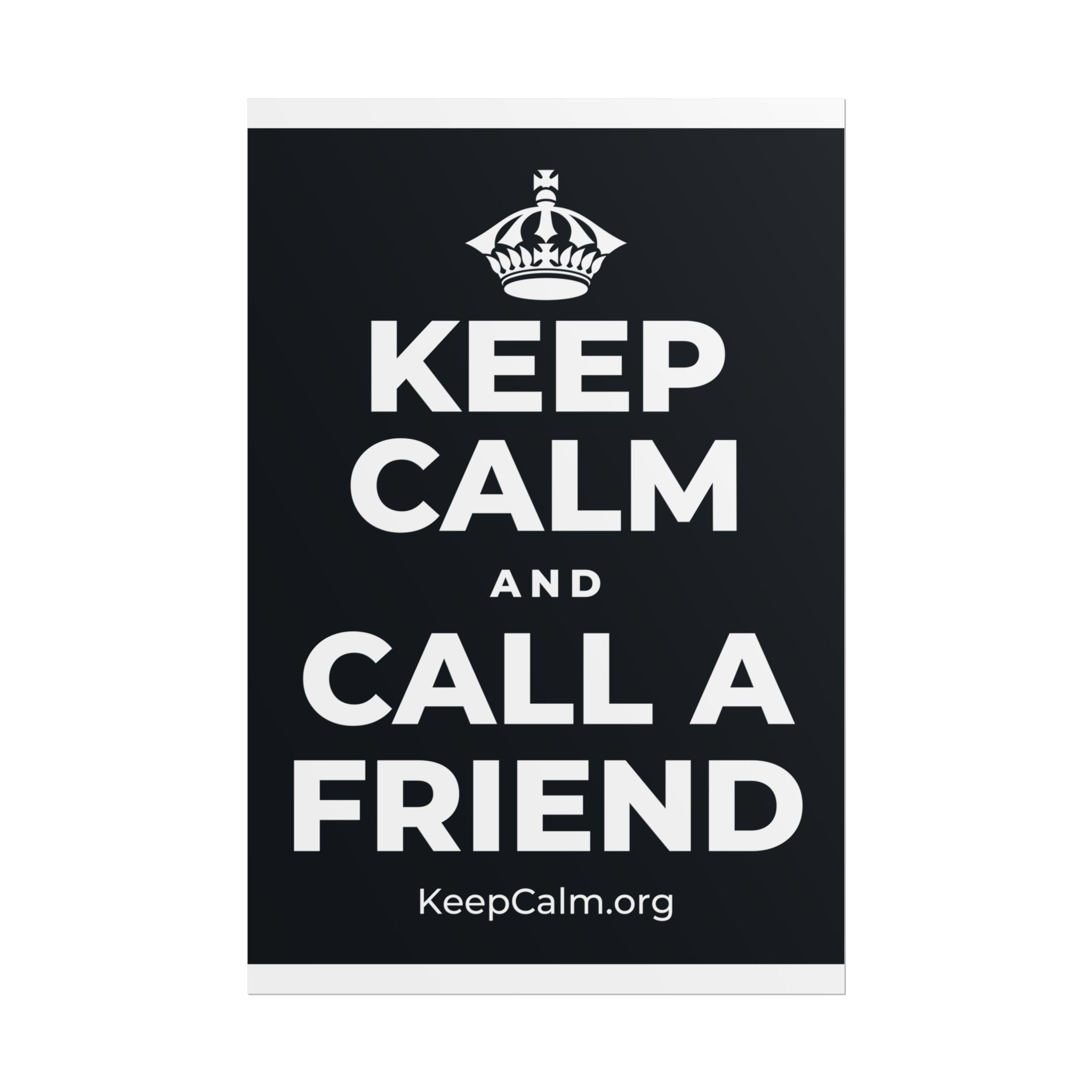 KEEP CALM AND CALL A FRIEND Poster (Dark)