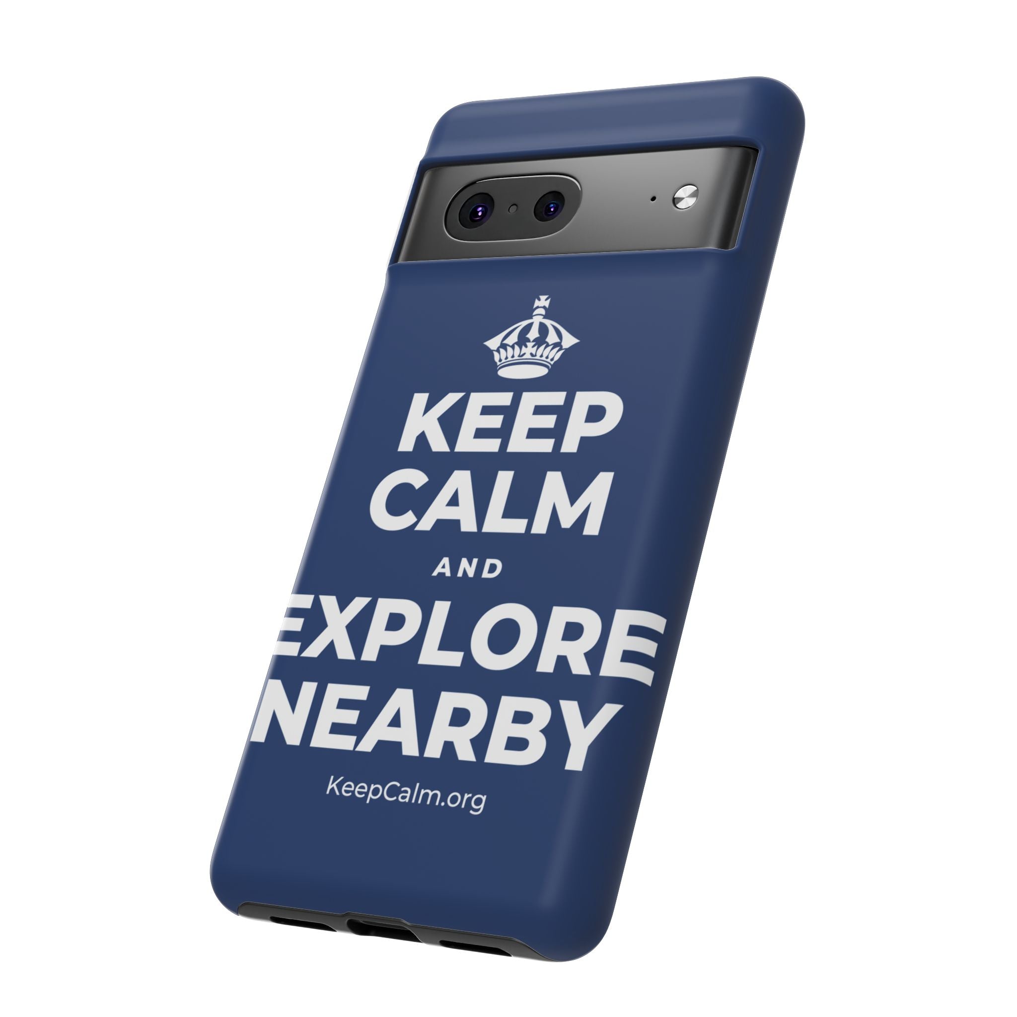 KEEP CALM AND EXPLORE NEARBY Phone Case