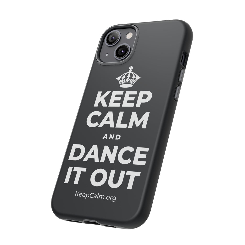 KEEP CALM AND DANCE IT OUT Phone Case (Dark)