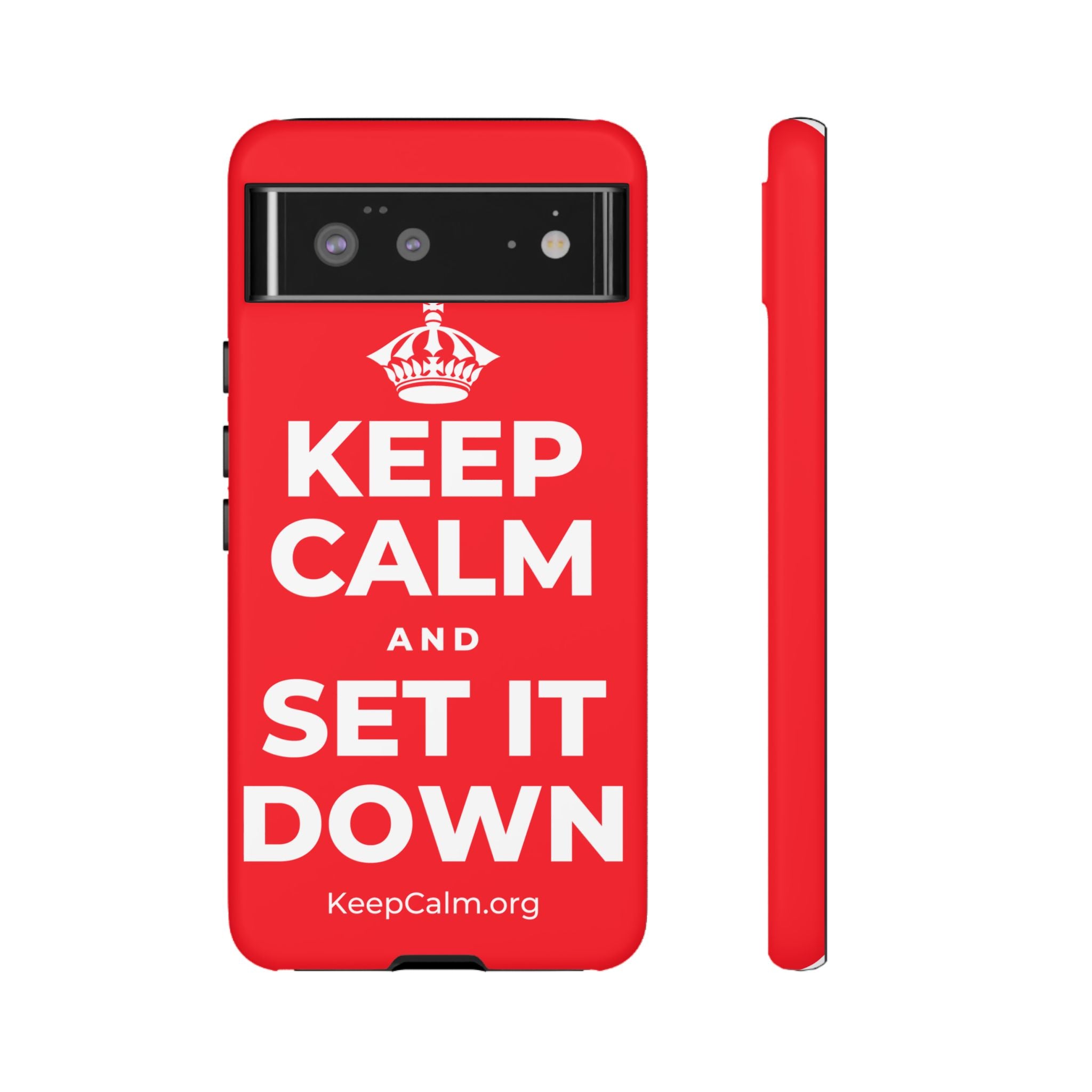KEEP CALM AND SET IT DOWN Phone Case