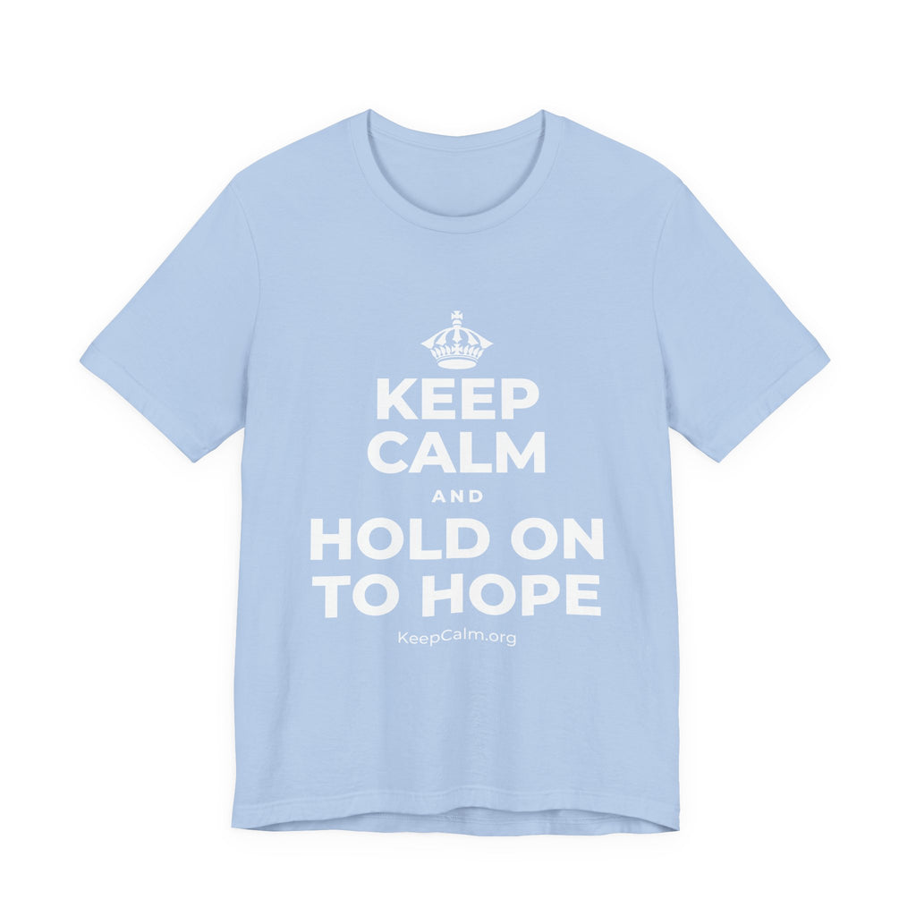 KEEP CALM AND HOLD ON TO HOPE T-Shirt (Baby Blue–Silver)