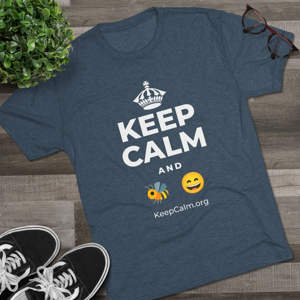 KEEP CALM AND 🐝 😄 Tri-Blend Tee