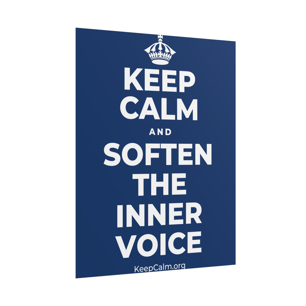 KEEP CALM AND SOFTEN THE INNER VOICE Poster