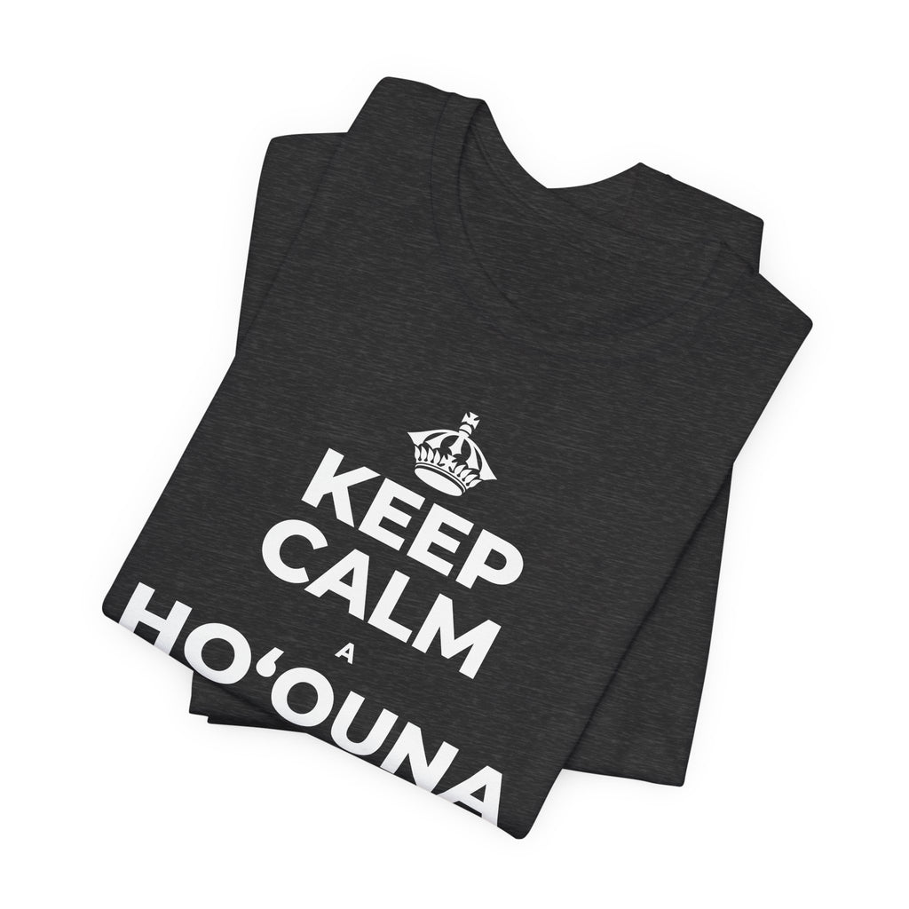 KEEP CALM A HOʻOUNA I KE ALOHA I WAHO T-Shirt (White–Asphalt)