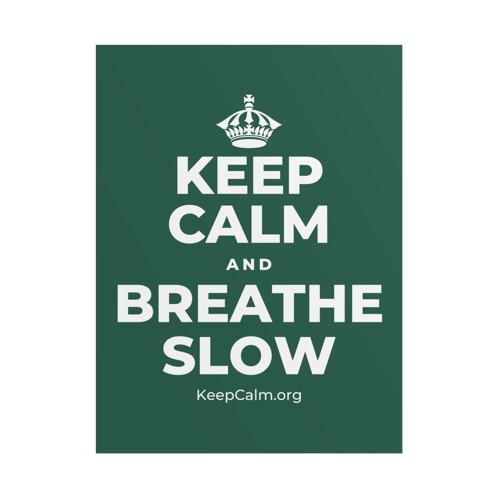 KEEP CALM AND BREATHE SLOW Poster