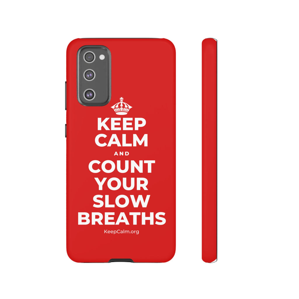 KEEP CALM AND COUNT YOUR SLOW BREATHS Phone Case