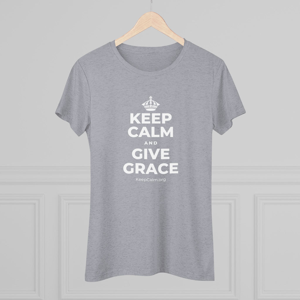 KEEP CALM AND GIVE GRACE Women's Tri-Blend Tee