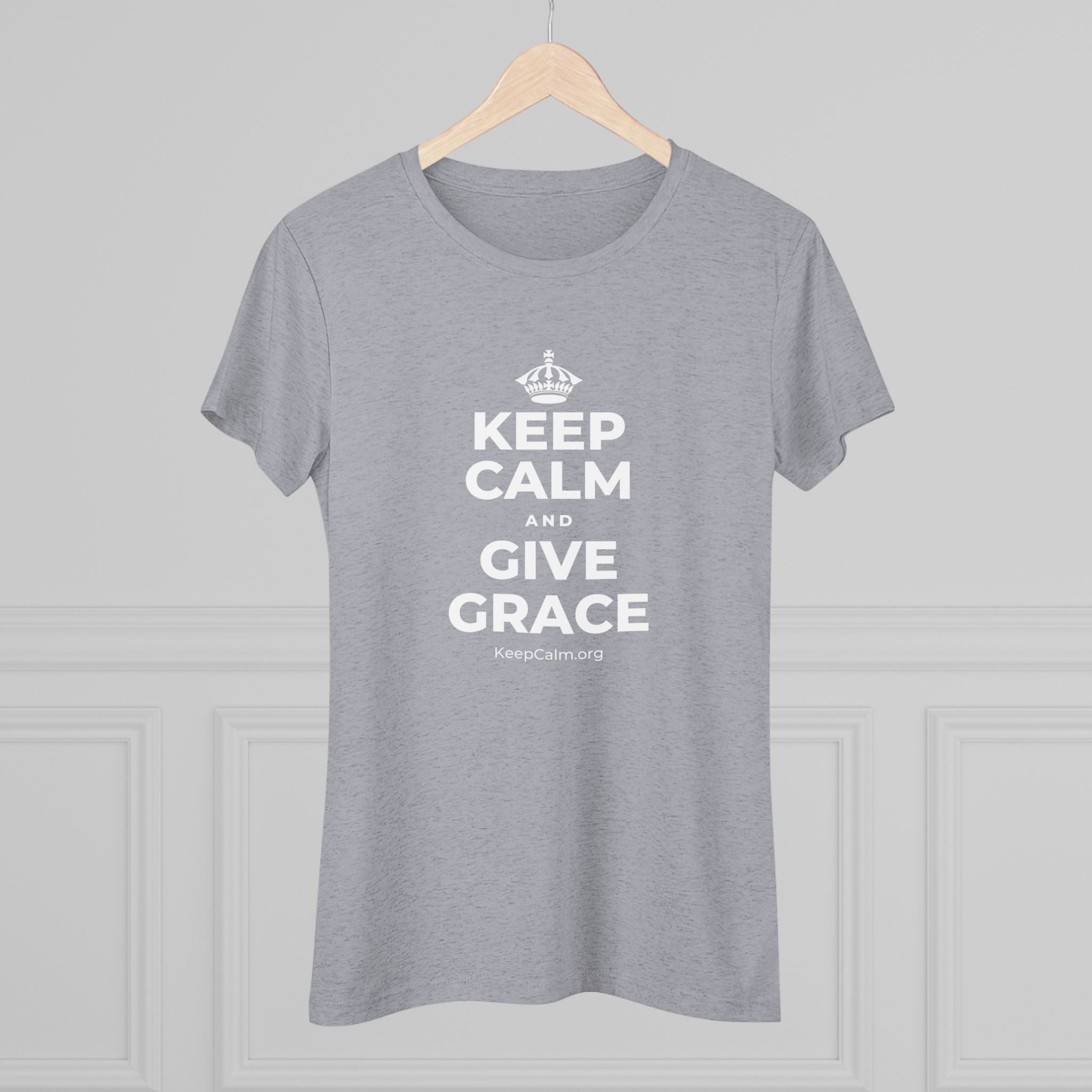 KEEP CALM AND GIVE GRACE Women's Tri-Blend Tee