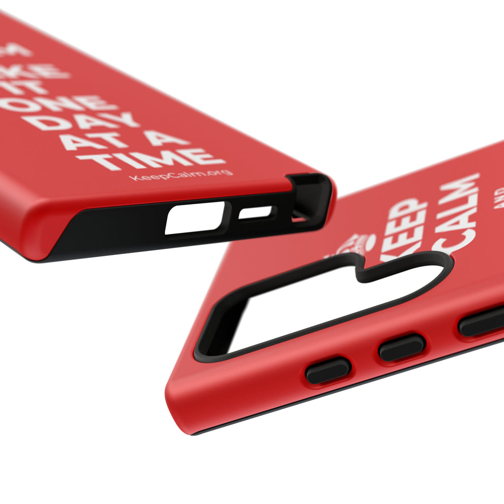 KEEP CALM AND TAKE IT ONE DAY AT A TIME Phone Case