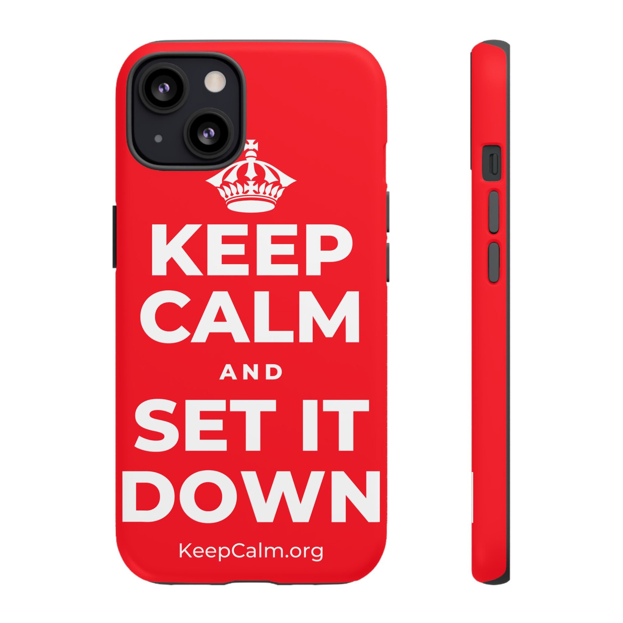 KEEP CALM AND SET IT DOWN Phone Case