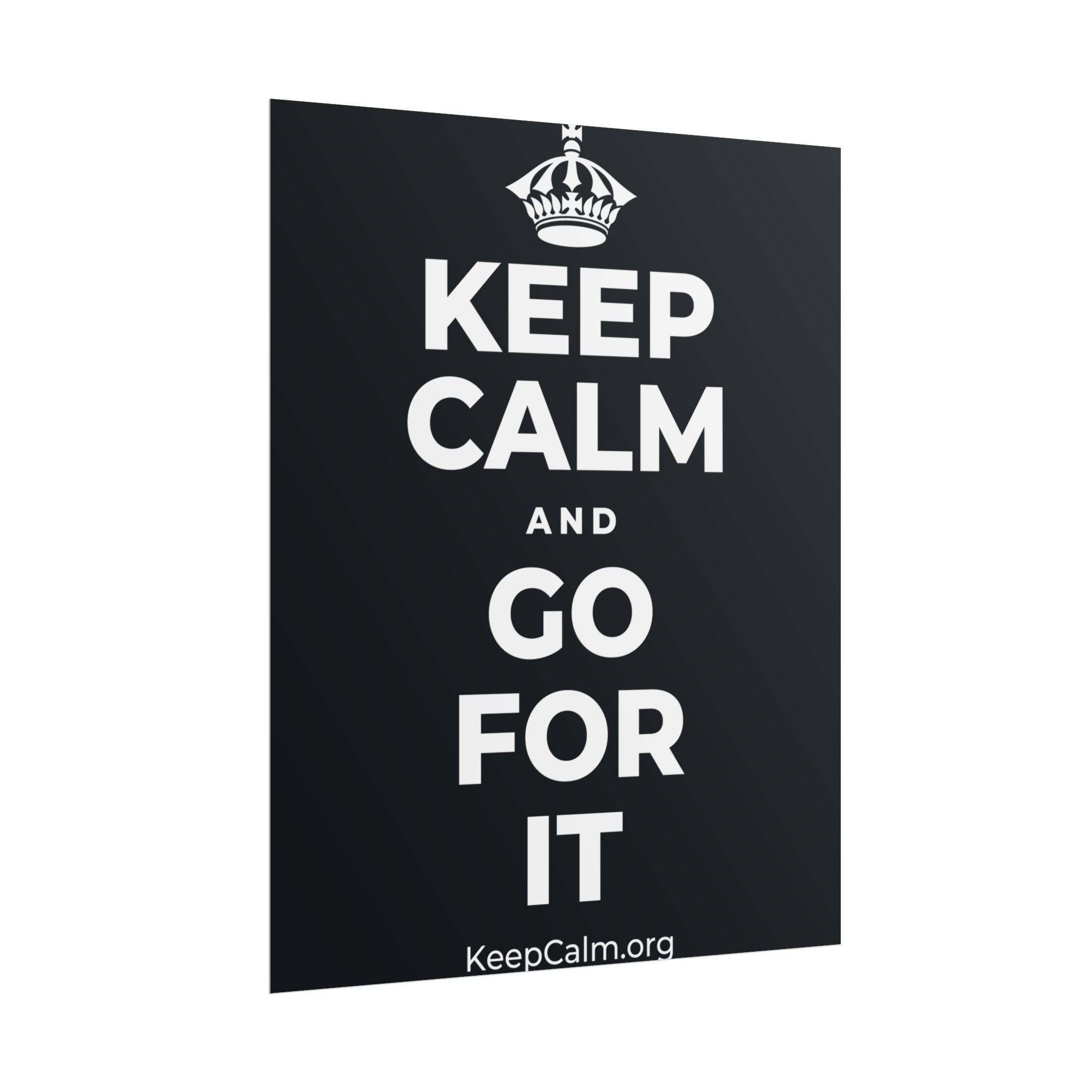 KEEP CALM AND GO FOR IT Poster (Dark)