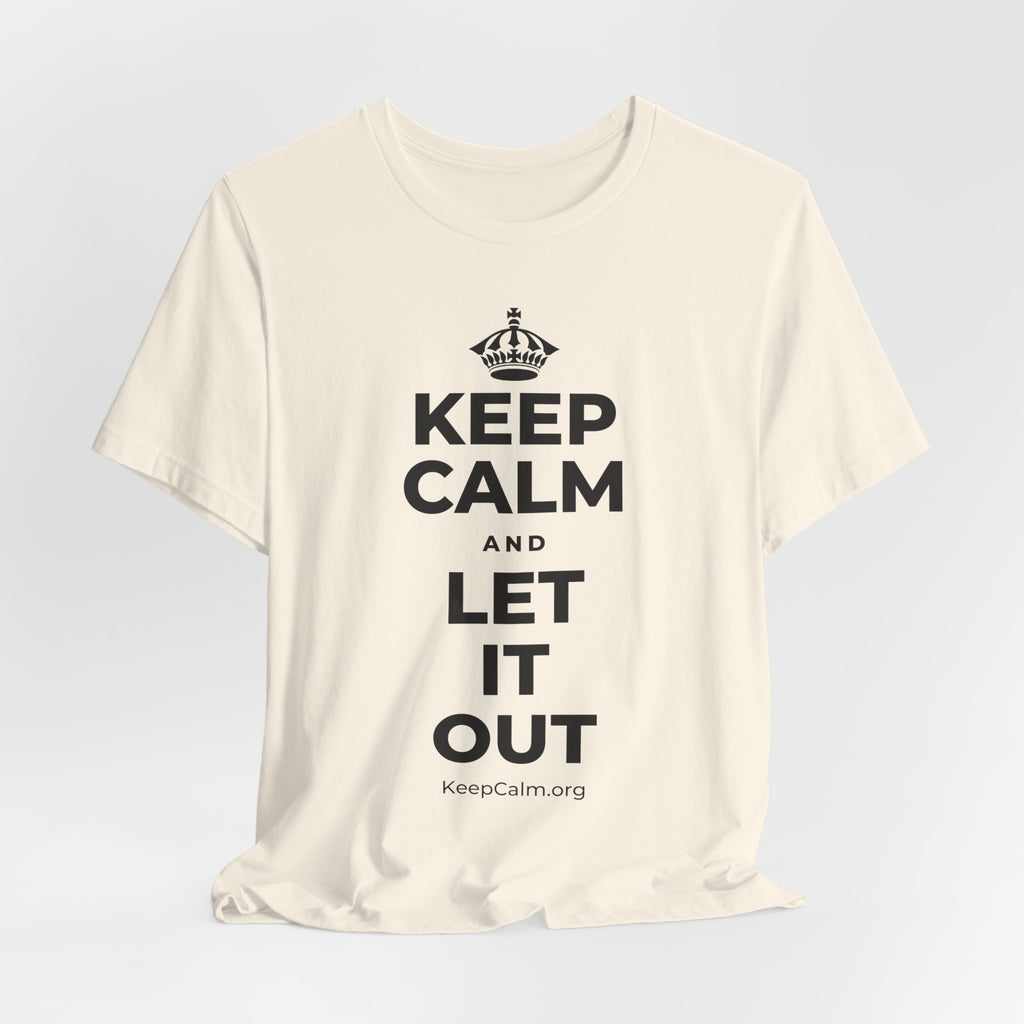 KEEP CALM AND LET IT OUT T-Shirt (White–Asphalt)