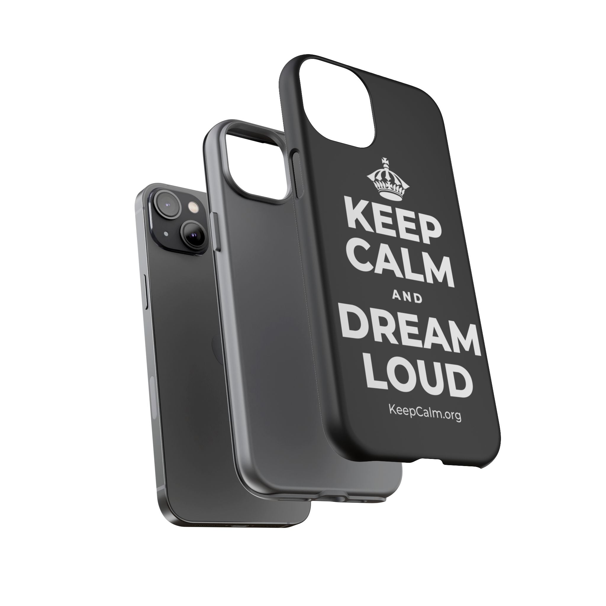 KEEP CALM AND DREAM LOUD Phone Case