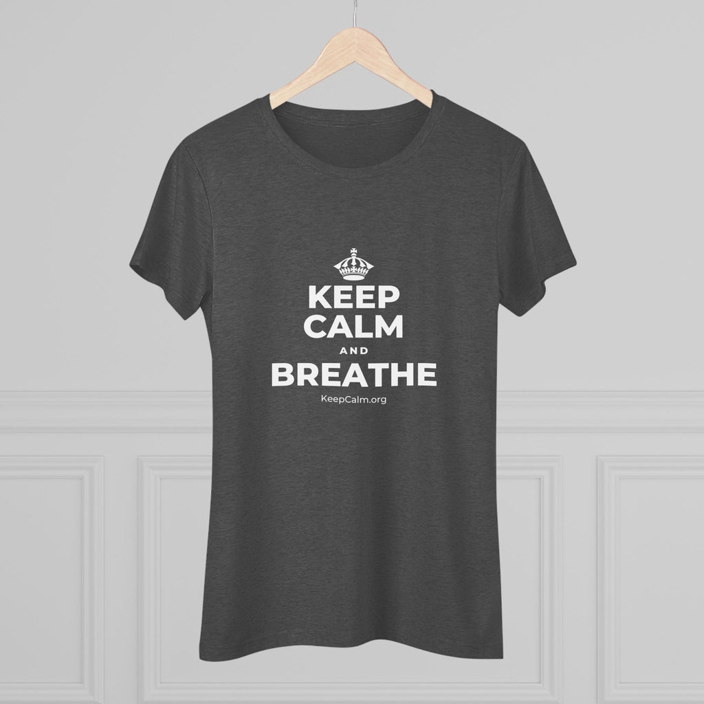 KEEP CALM AND BREATHE Women's Tri-Blend Tee