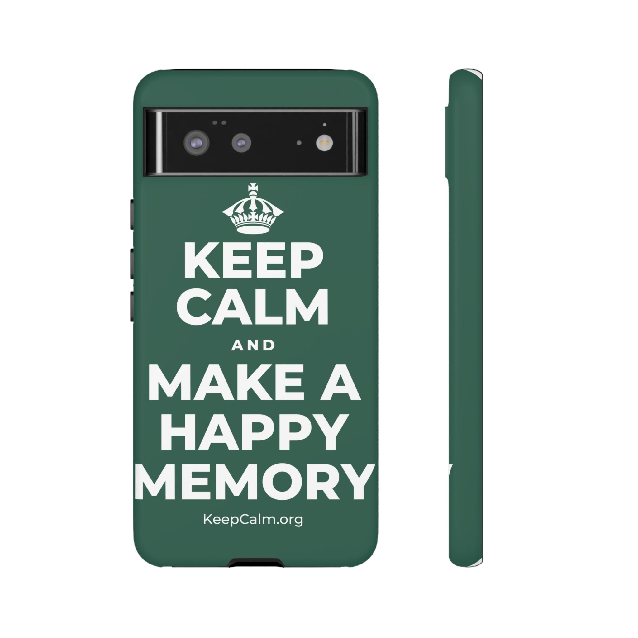 KEEP CALM AND MAKE A HAPPY MEMORY Phone Case