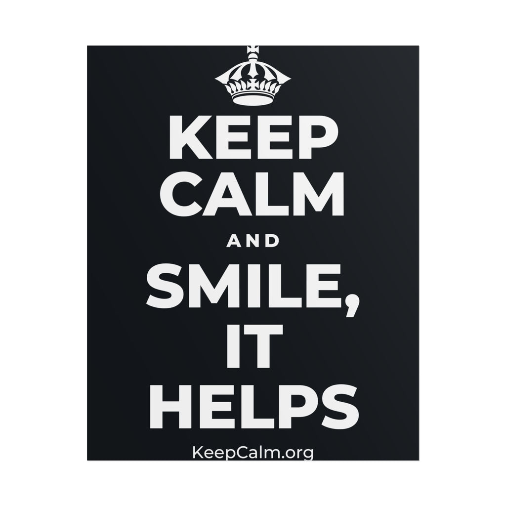 KEEP CALM AND SMILE, IT HELPS Poster (Dark)