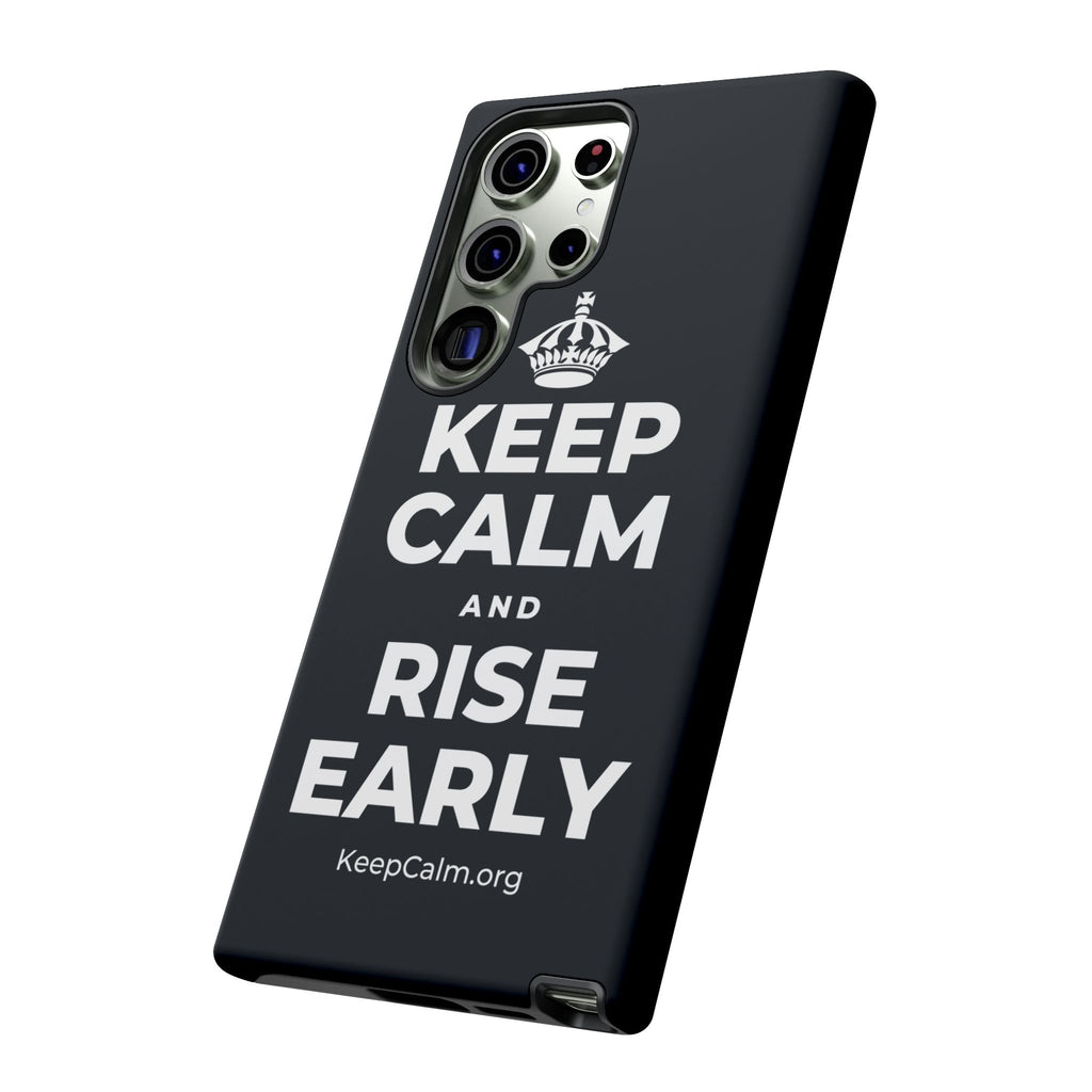 KEEP CALM AND RISE EARLY Phone Case (Dark)