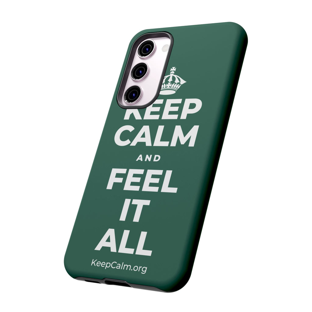 KEEP CALM AND FEEL IT ALL Phone Case