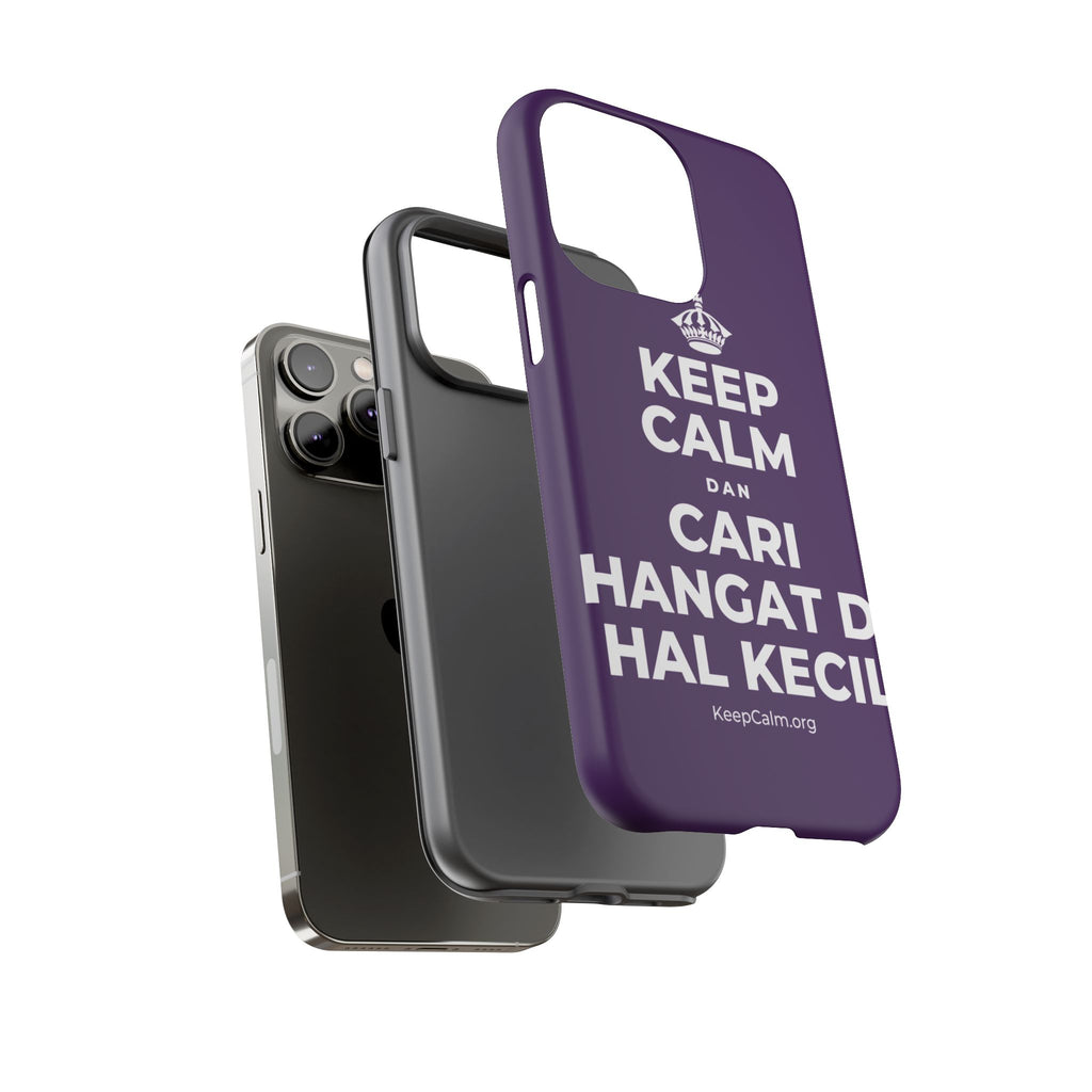 KEEP CALM DAN CARI HANGAT DI HAL KECIL Phone Case