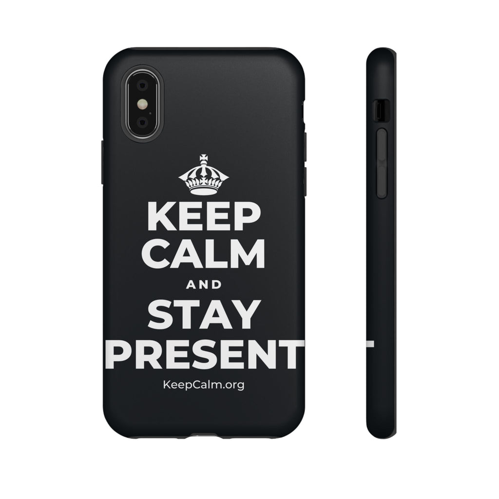 KEEP CALM AND STAY PRESENT Phone Case (Dark)